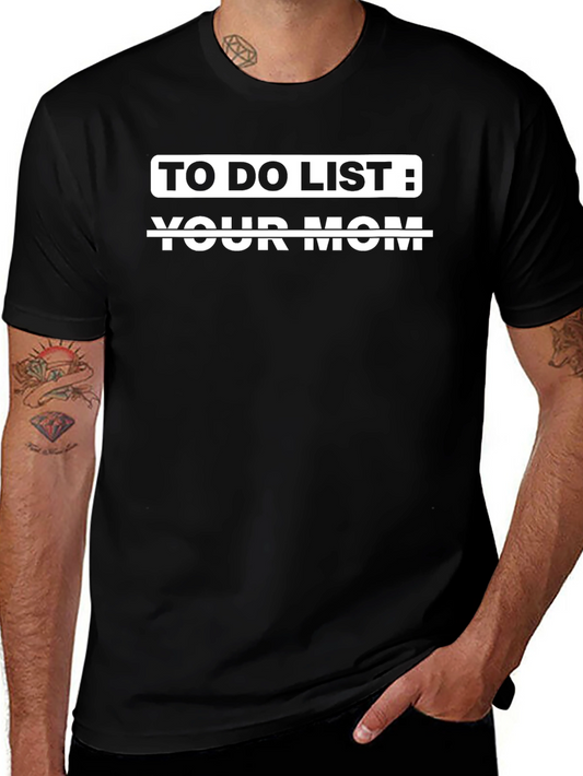 To Do List Your Mom Humor T-Shirt