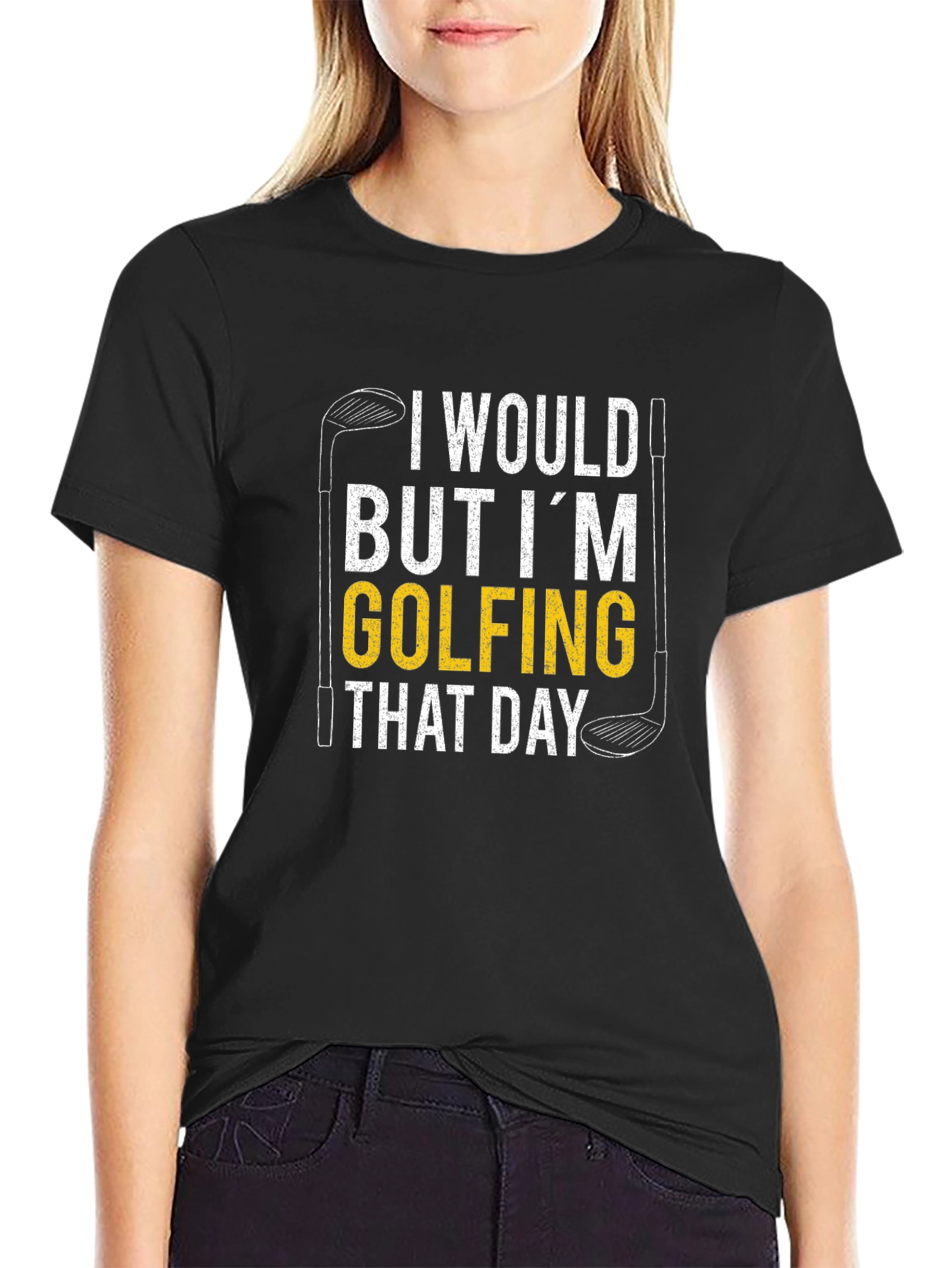 I Would But Im Golfing That Day T-Shirt