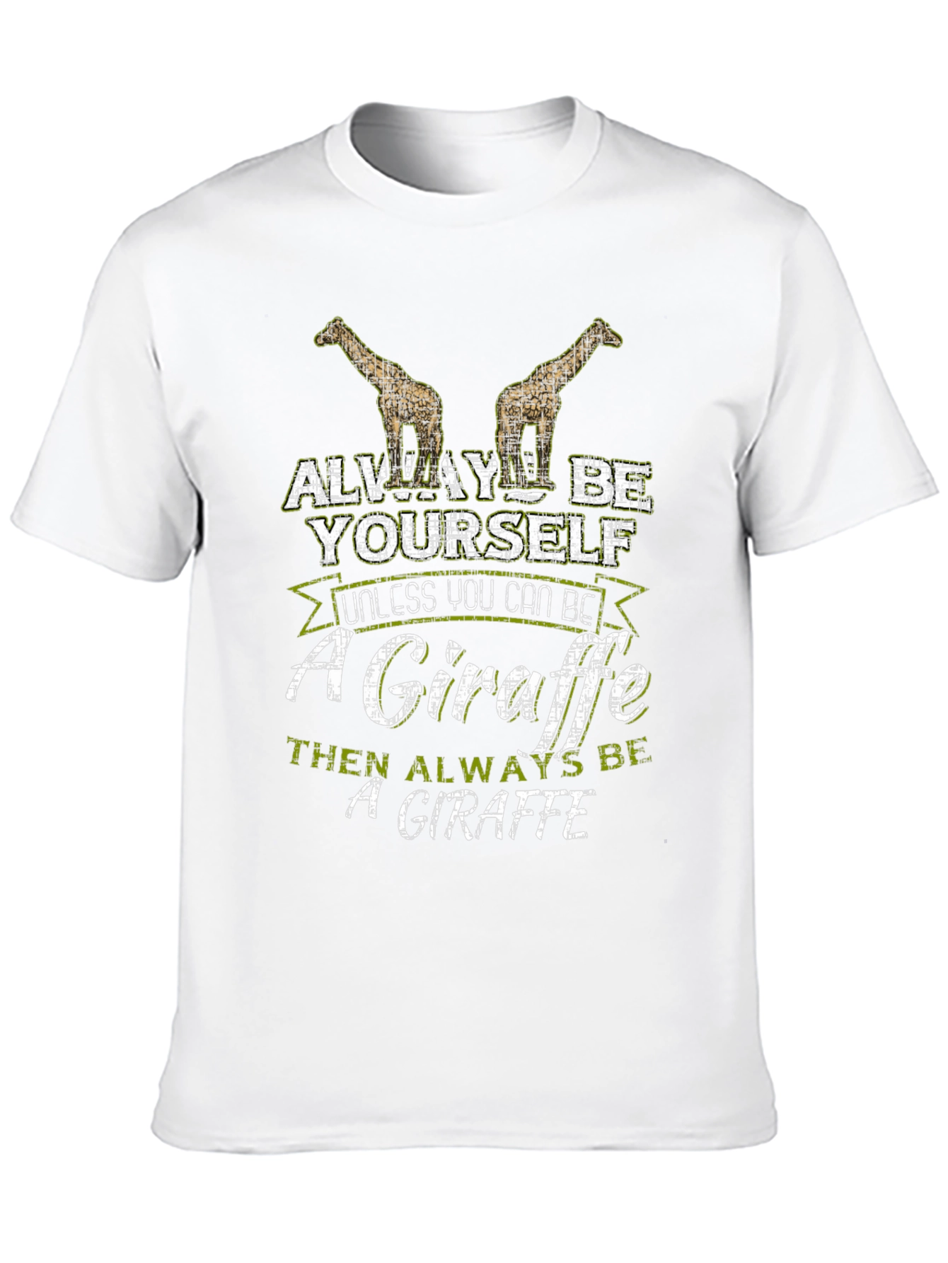Funny Giraffe T-Shirt: Always Be Yourself!