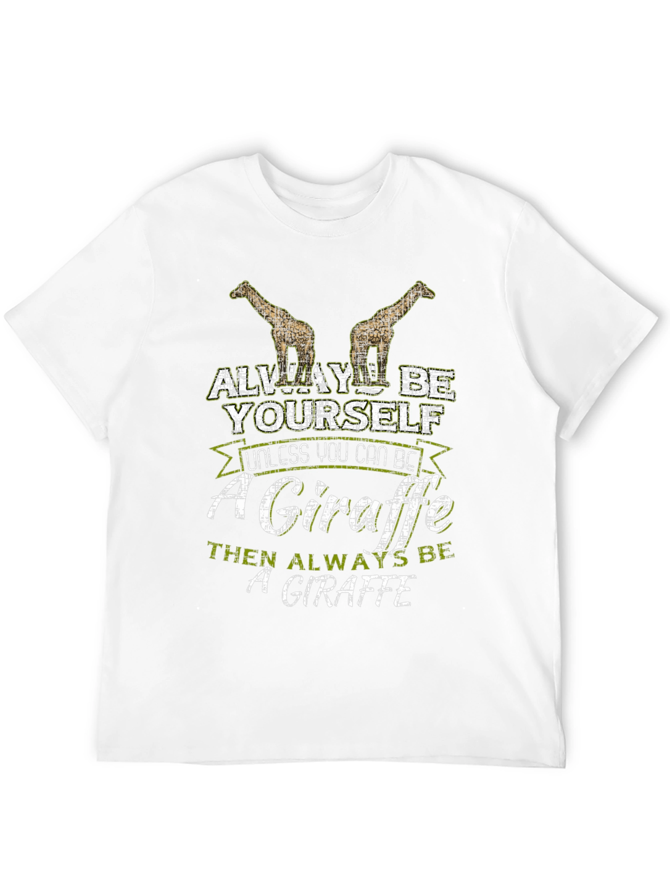 Funny Giraffe T-Shirt: Always Be Yourself!