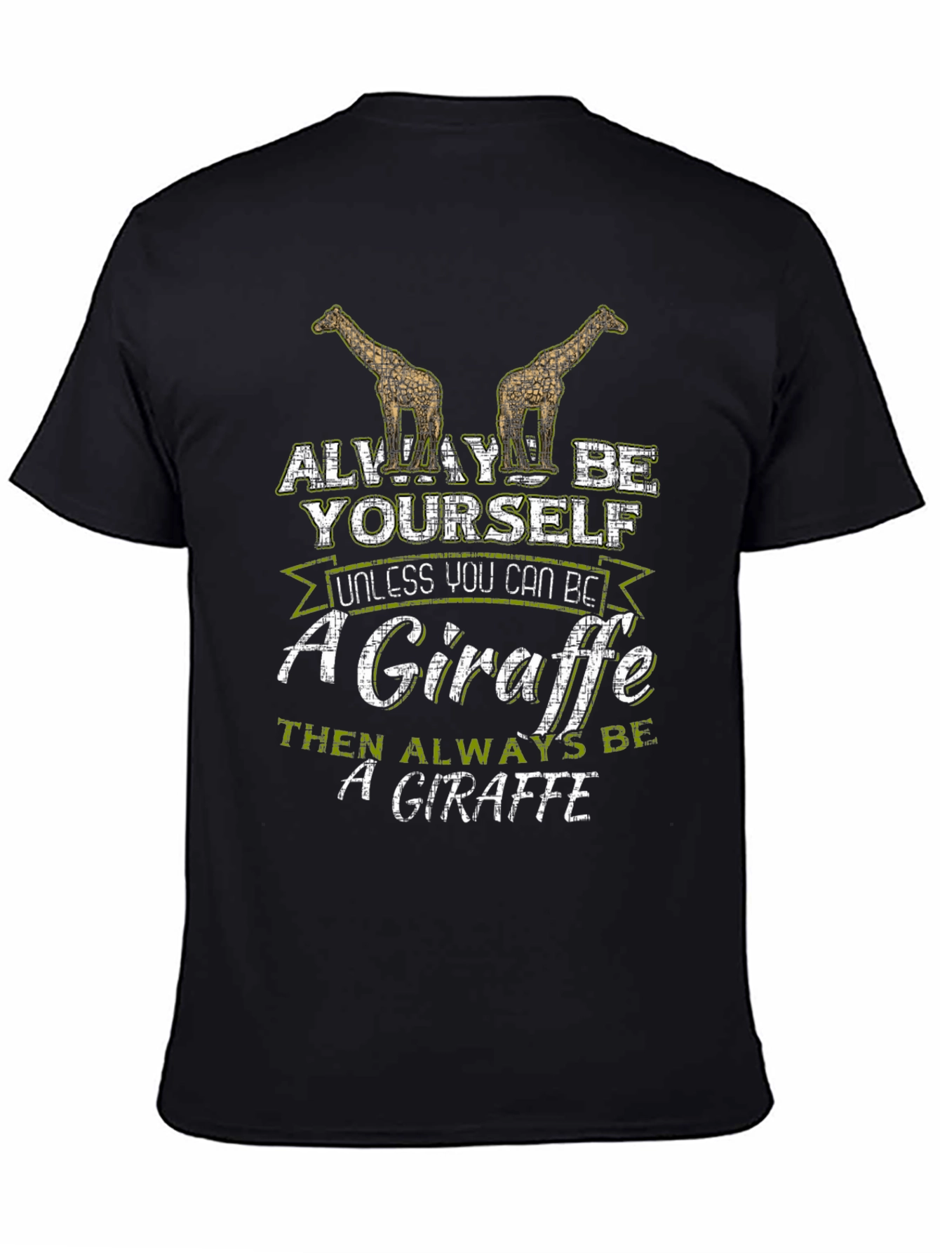 Funny Giraffe T-Shirt: Always Be Yourself!