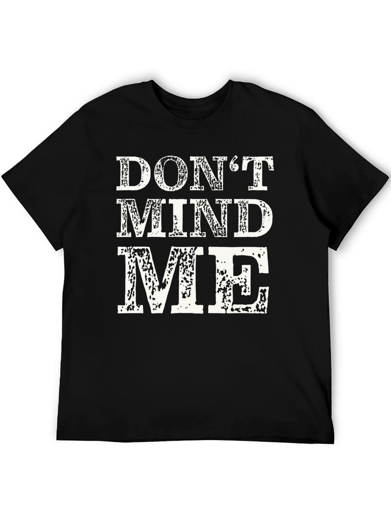 Dont Mind Me Graphic T-Shirt
