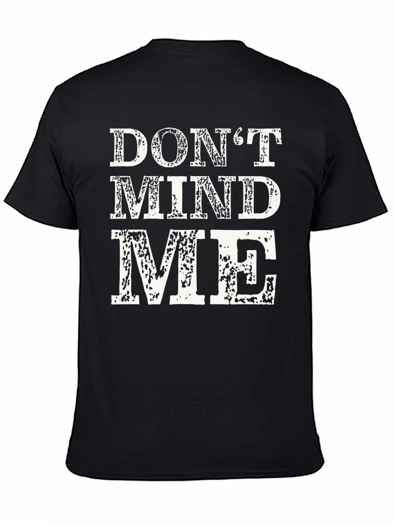 Dont Mind Me Graphic T-Shirt