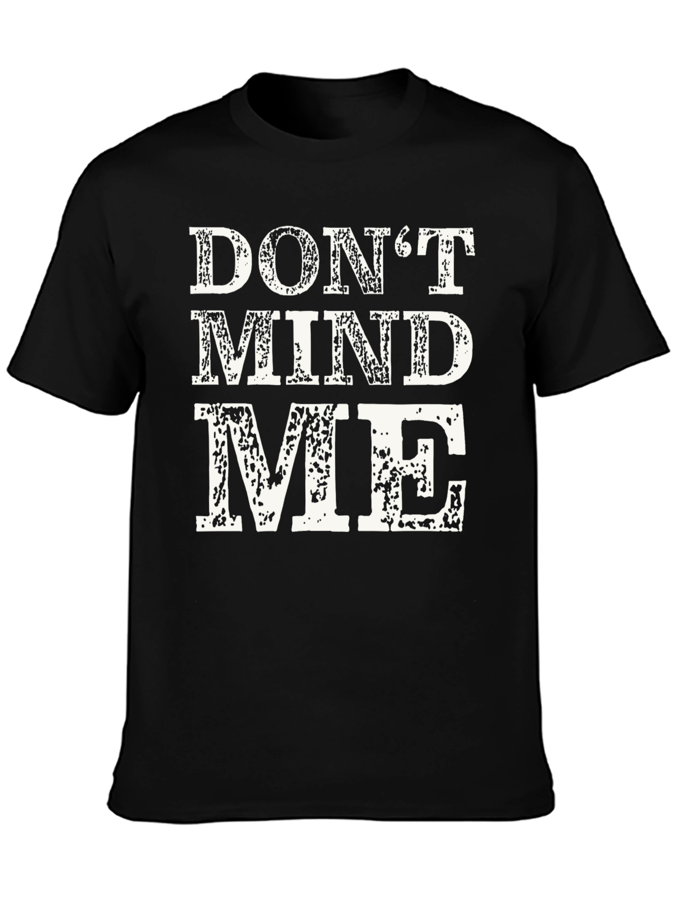 Dont Mind Me Graphic T-Shirt