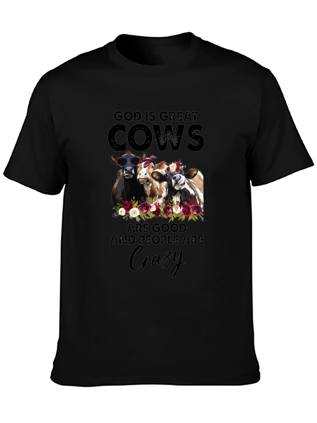 God is Great Cows Are Good Crazy Black T-Shirt