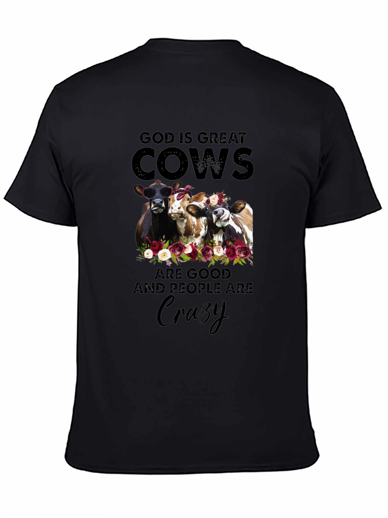 God is Great Cows Are Good Crazy Black T-Shirt