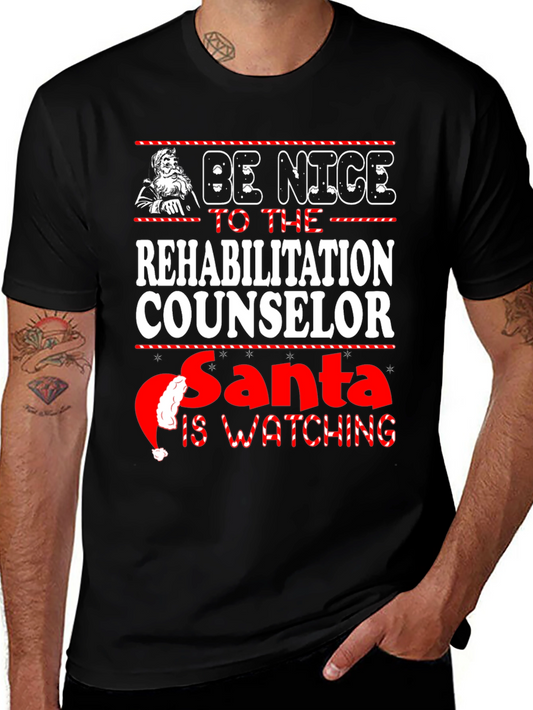 Be Nice to Rehab Counselor Santa is Watching Christmas T-Shirt