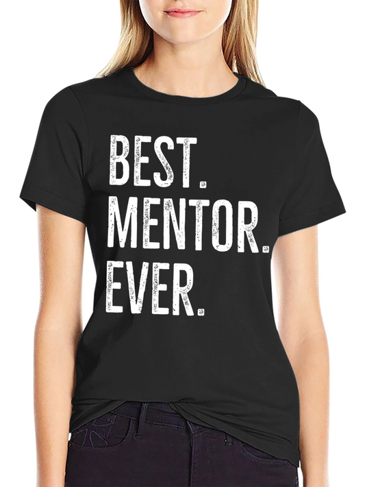 Best Mentor Ever T-Shirt