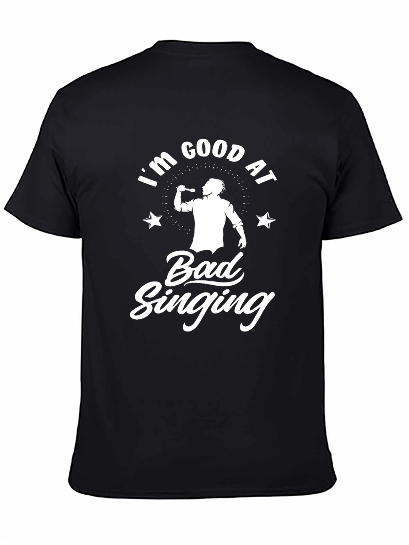 Im Good at Bad Singing T-Shirt