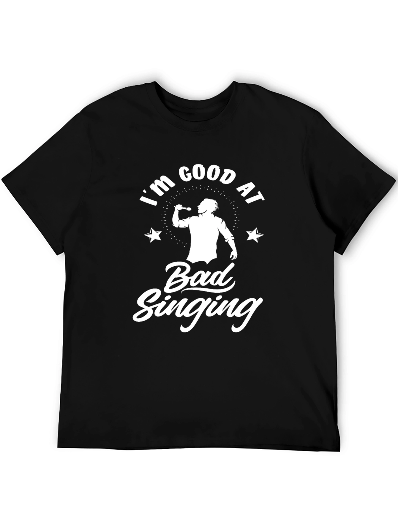 Im Good at Bad Singing T-Shirt