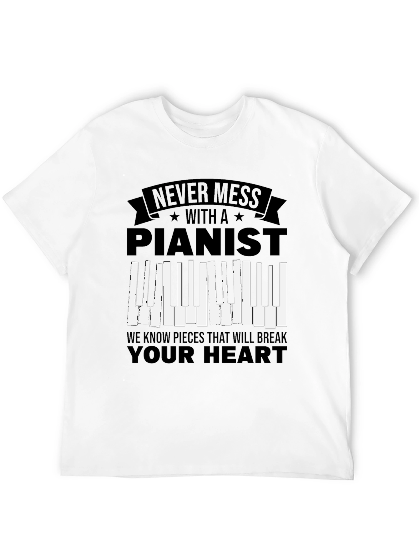 Never Mess with a Pianist Graphic Tee