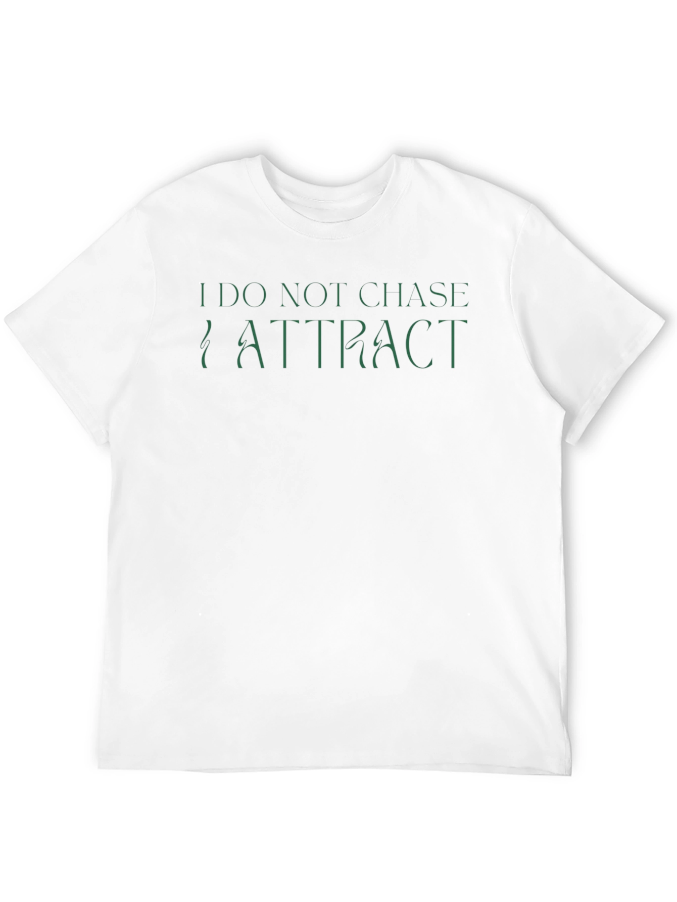I Do Not Chase I Attract Graphic Tee