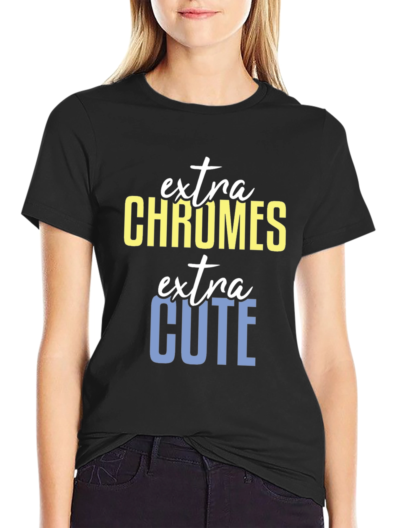 Extra Chromes Extra Cute T-Shirt
