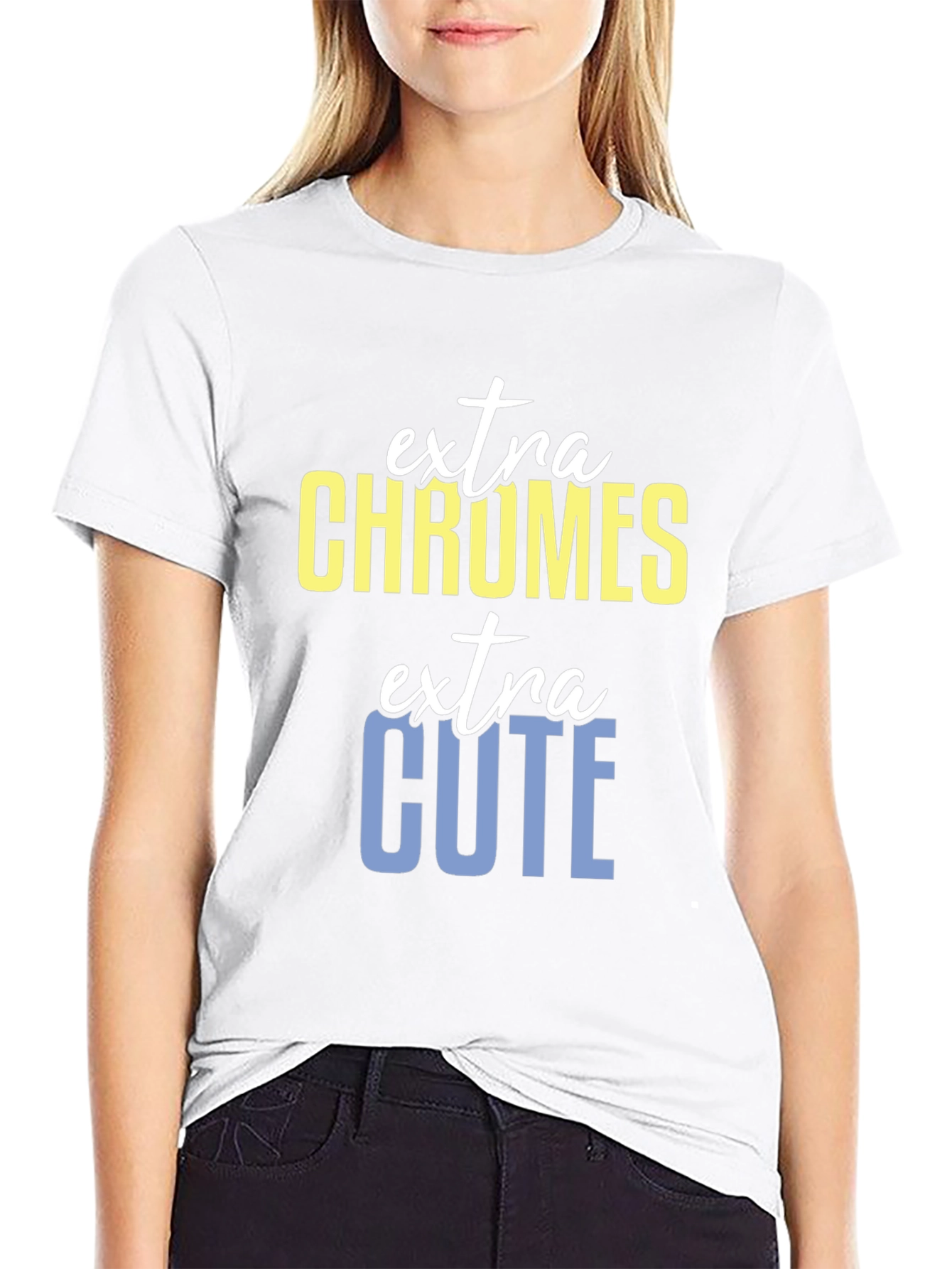 Extra Chromes Extra Cute T-Shirt