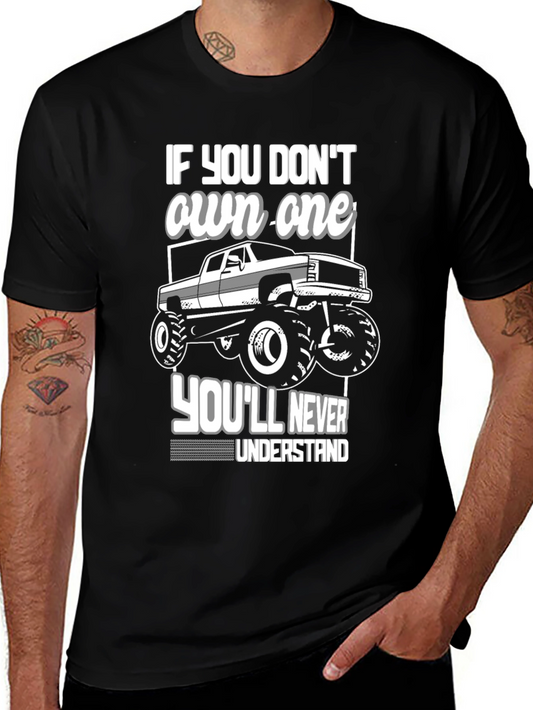 Own One Truck T-Shirt - If You Dont Youll Never Understand