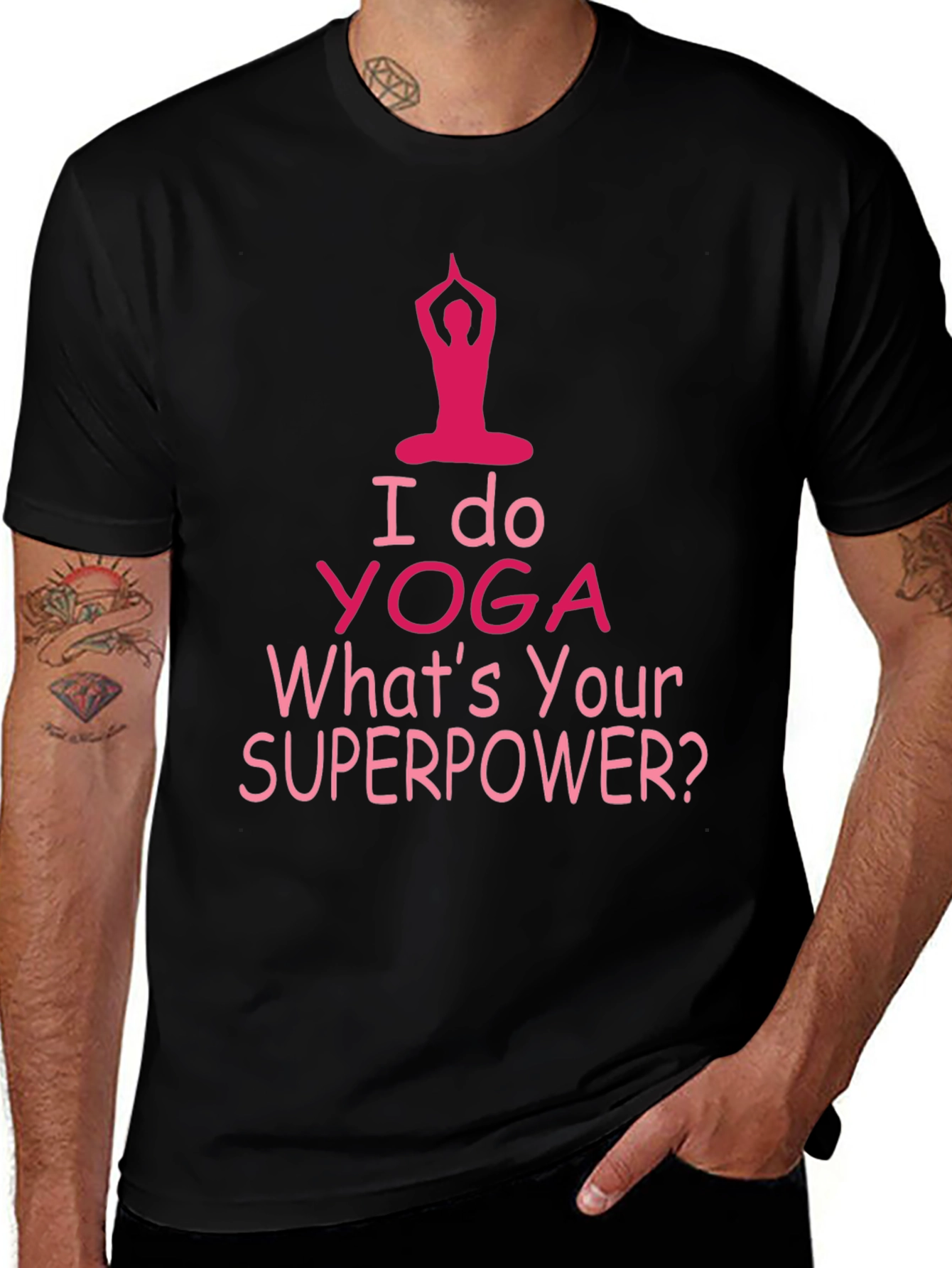 I Do Yoga Whats Your Superpower T-Shirt