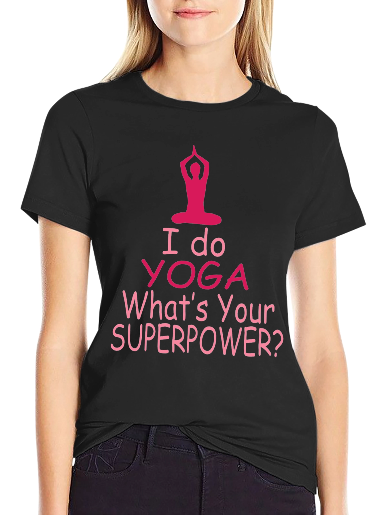 I Do Yoga Whats Your Superpower T-Shirt