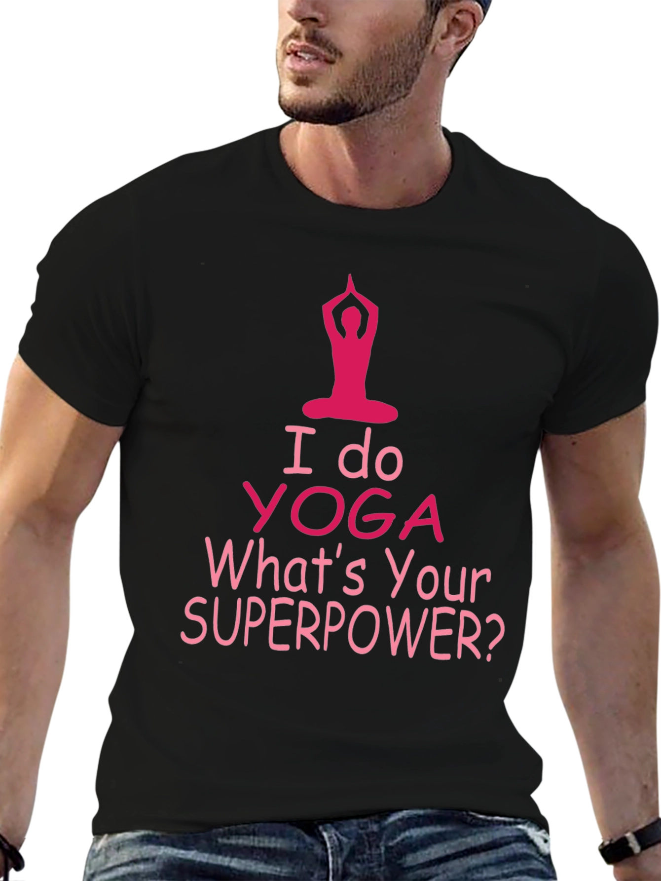 I Do Yoga Whats Your Superpower T-Shirt