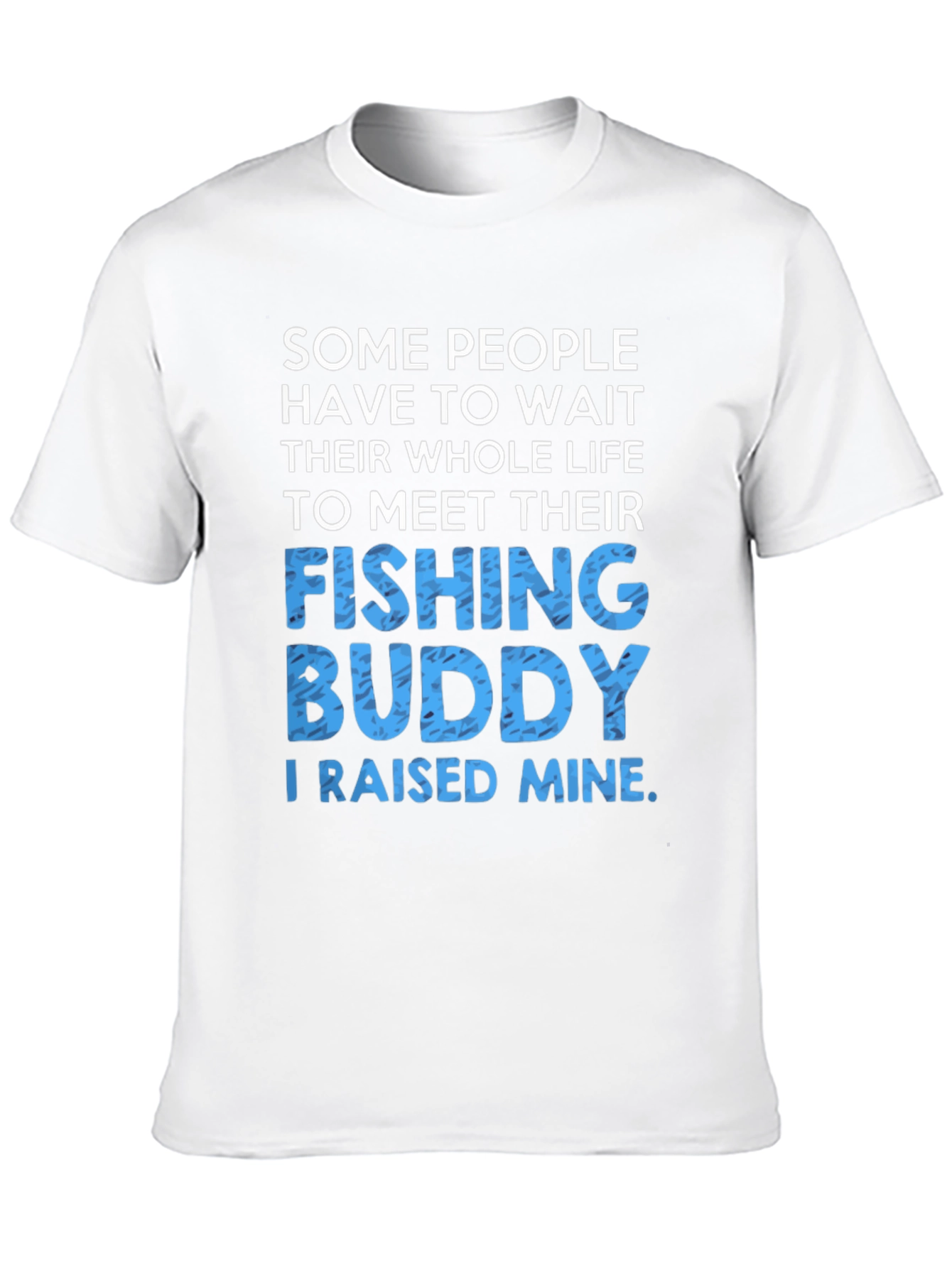 Fishing Buddy Raised Mine T-Shirt