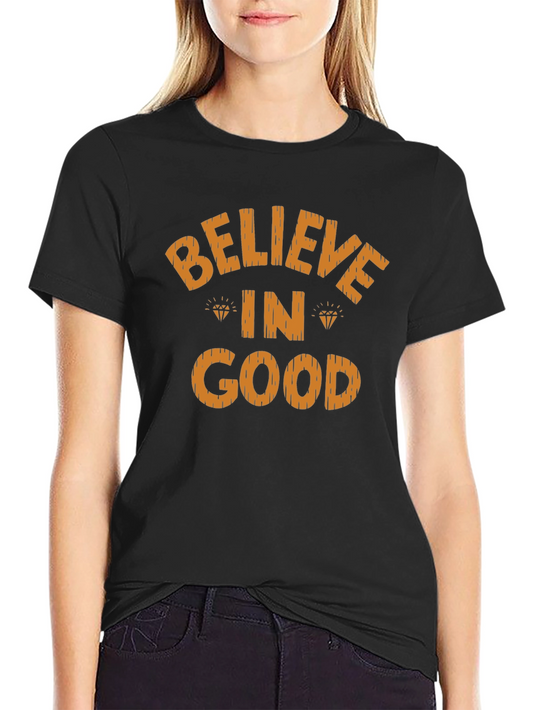 Believe In Good Graphic Tee - Short Sleeve T-Shirt