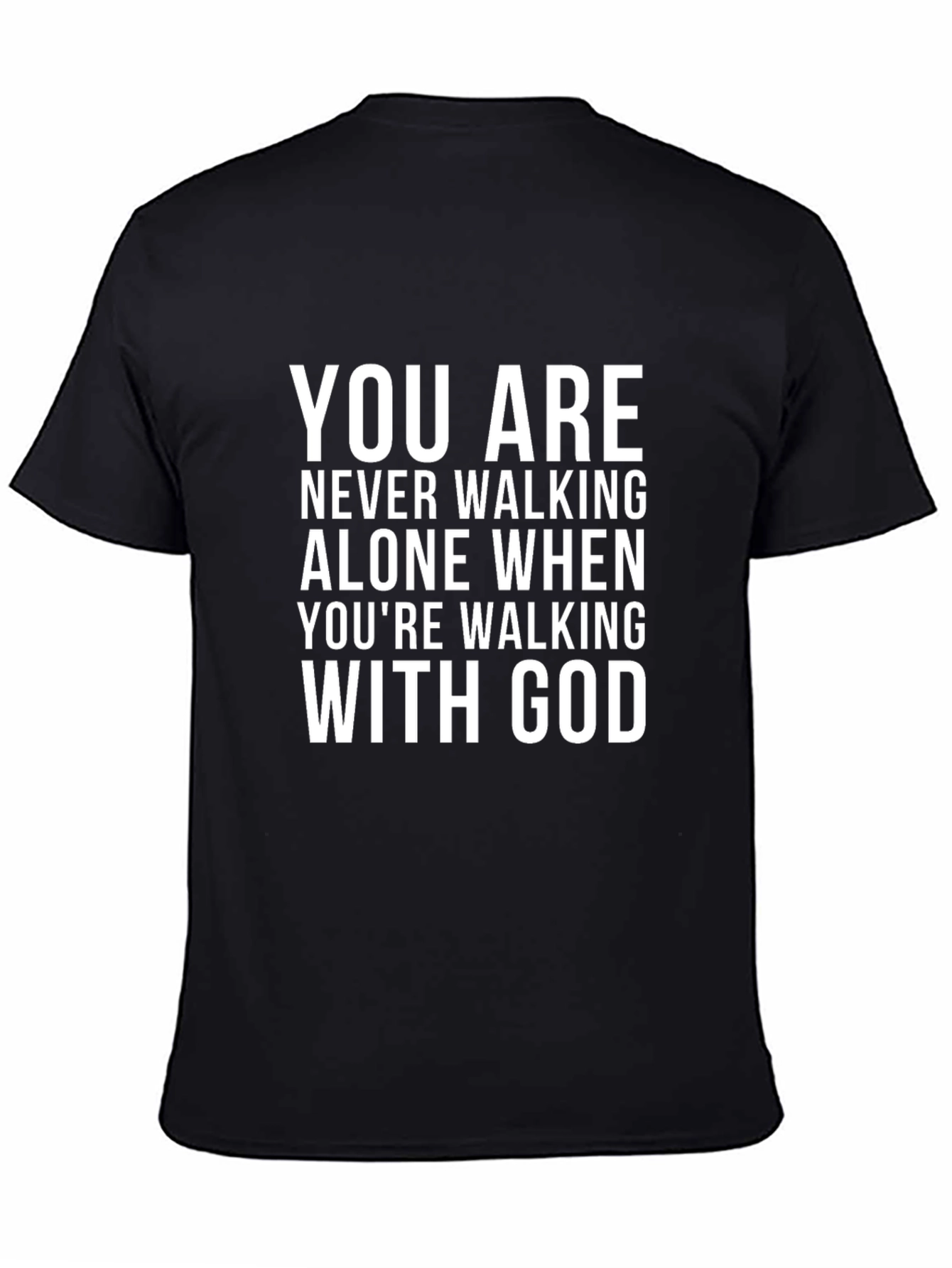 Inspirational Christian T-Shirt - You Are Never Walking Alone