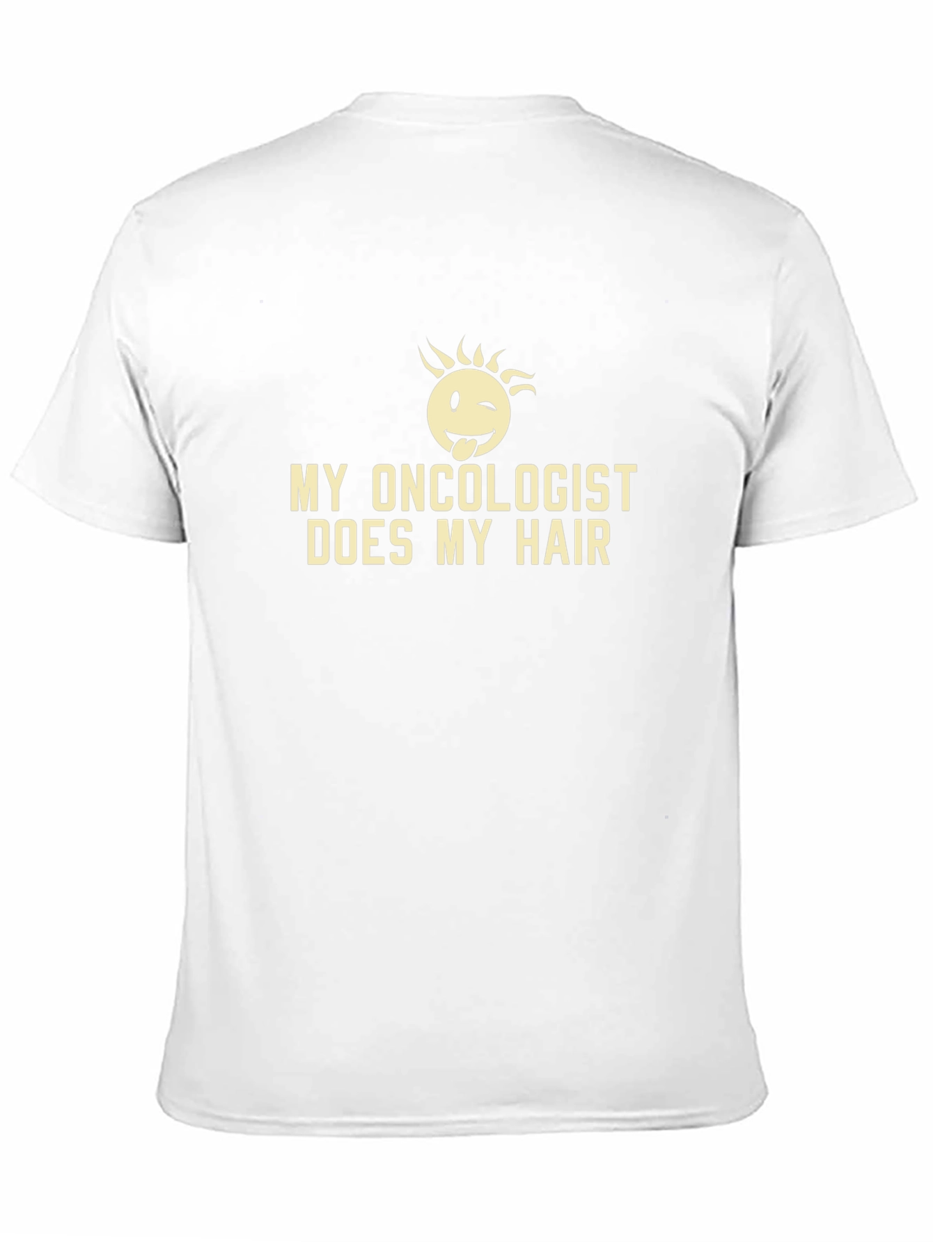 Funny Oncology T-Shirt: My Oncologist Does My Hair
