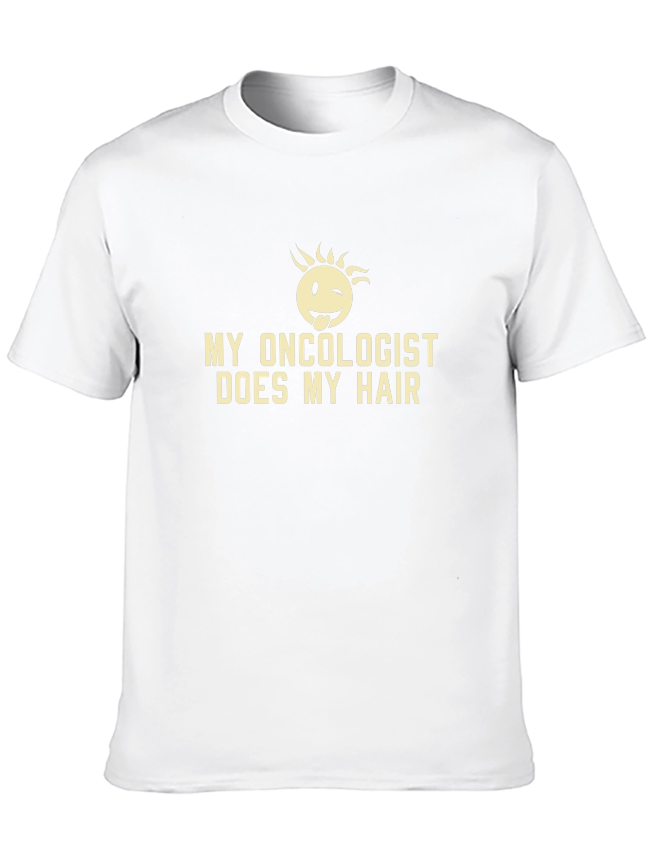 Funny Oncology T-Shirt: My Oncologist Does My Hair
