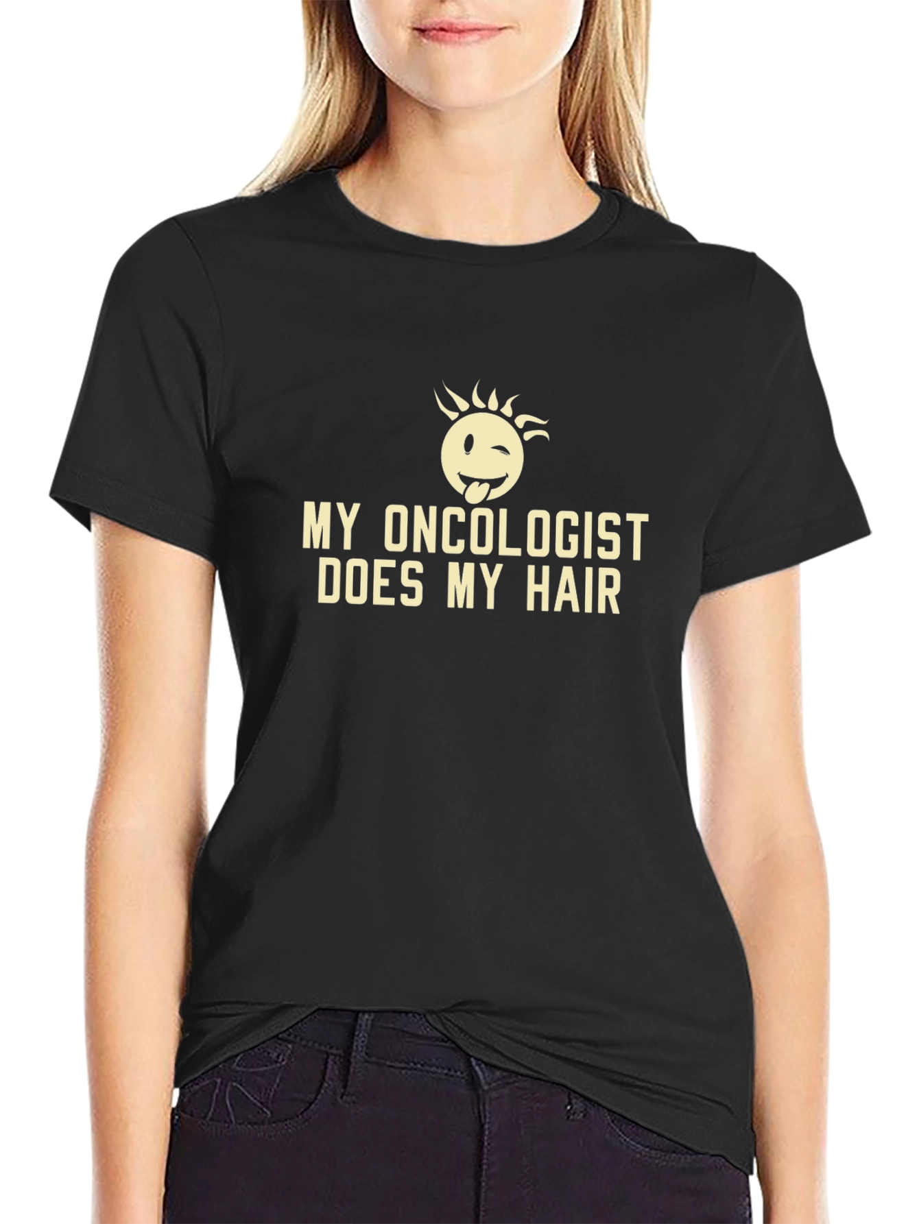 Funny Oncology T-Shirt: My Oncologist Does My Hair