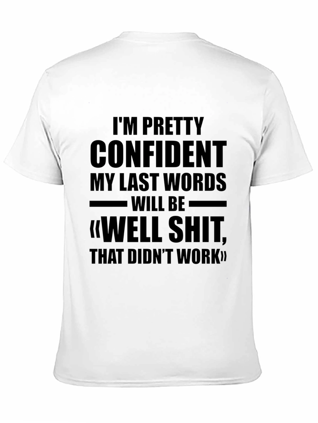 Funny Sarcastic T-Shirt: Im Pretty Confident