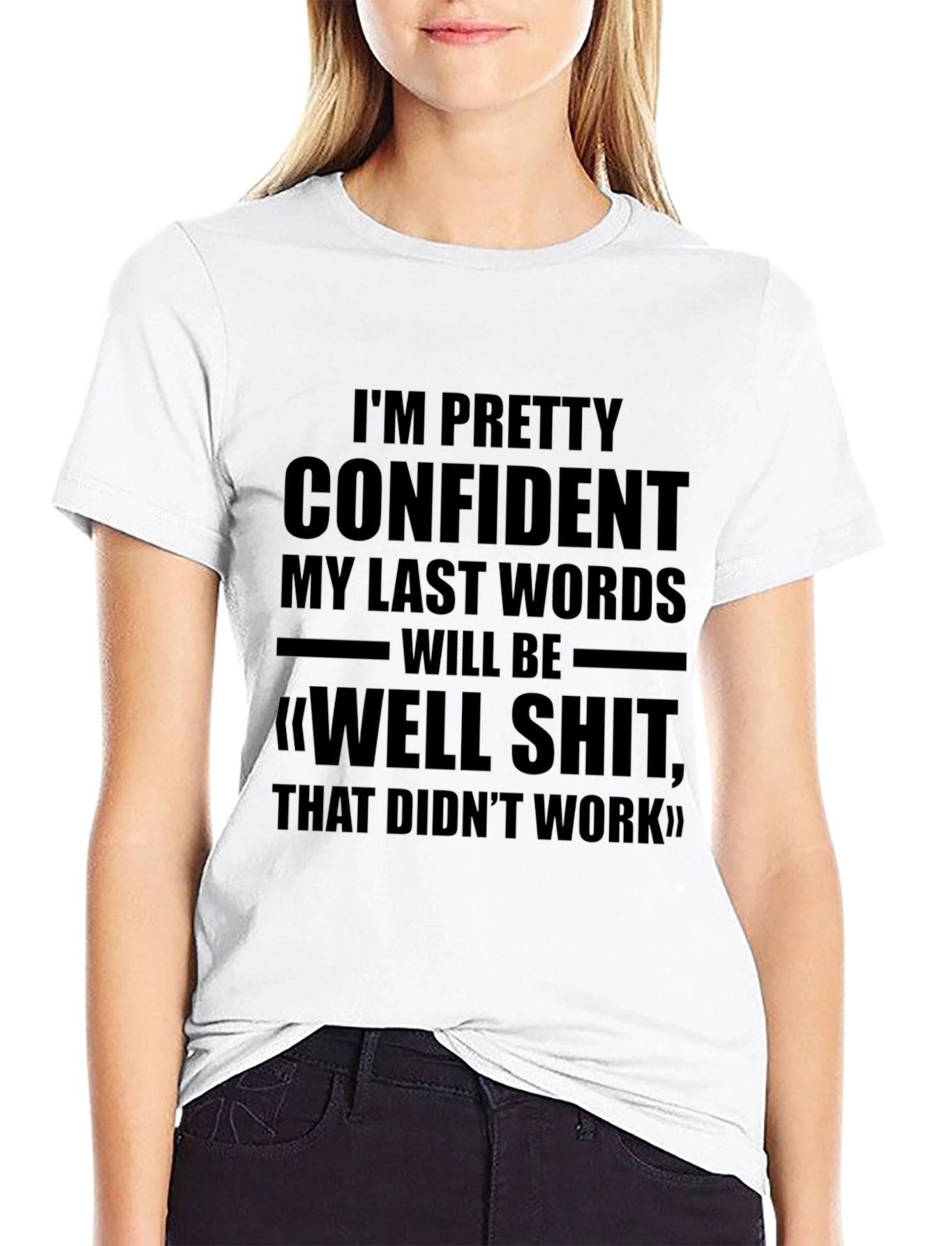 Funny Sarcastic T-Shirt: Im Pretty Confident