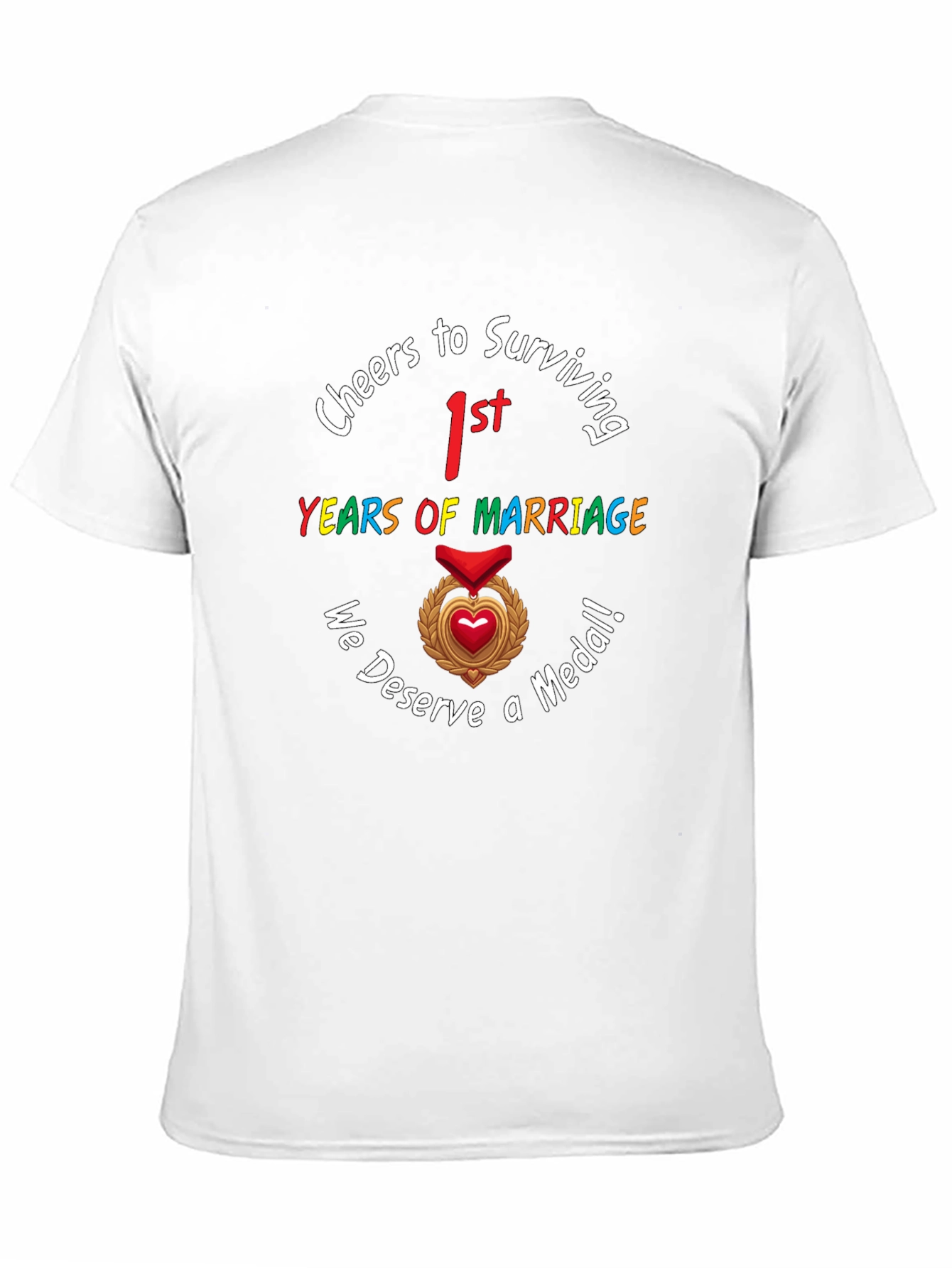 1st Anniversary We Deserve a Medal T-Shirt