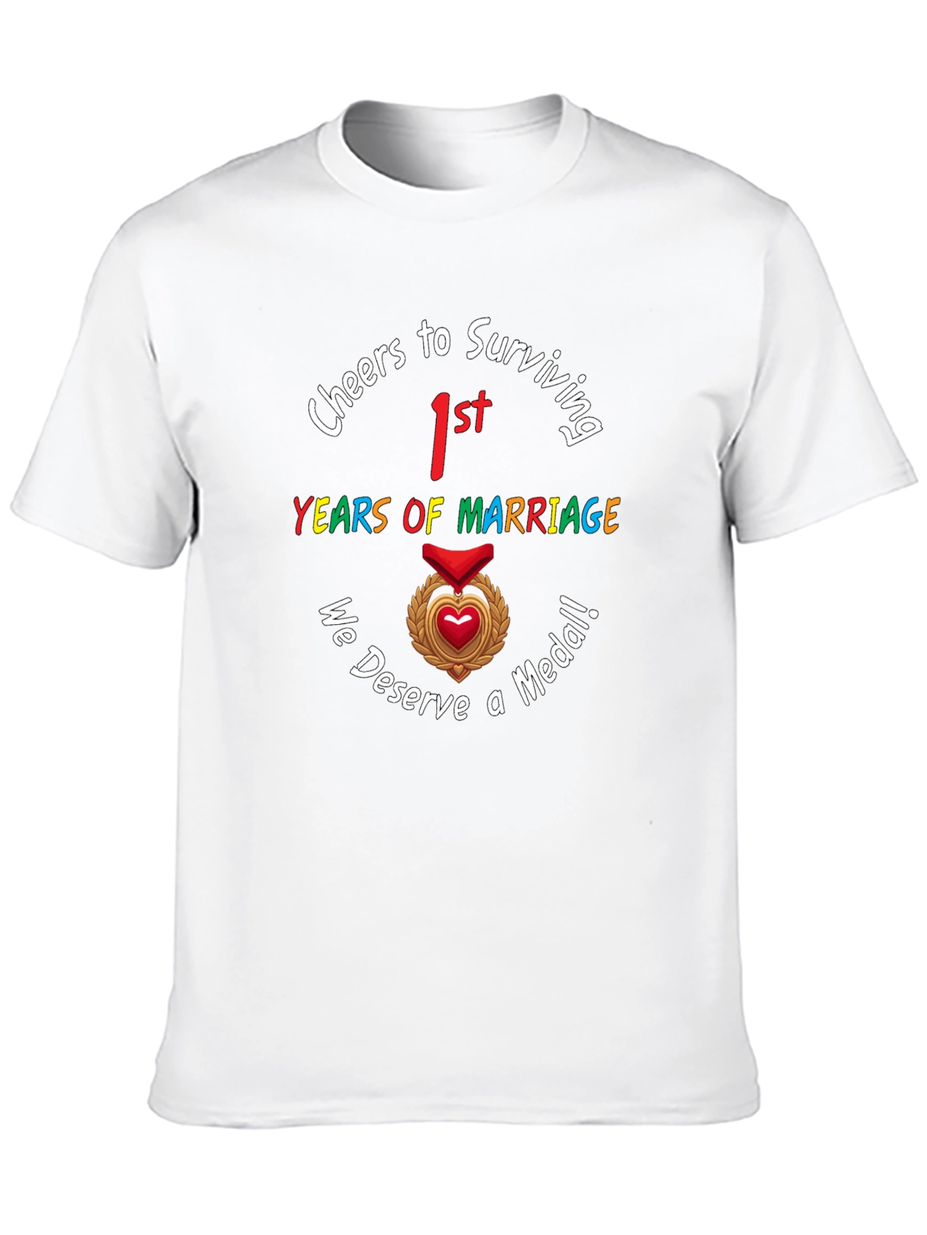 1st Anniversary We Deserve a Medal T-Shirt