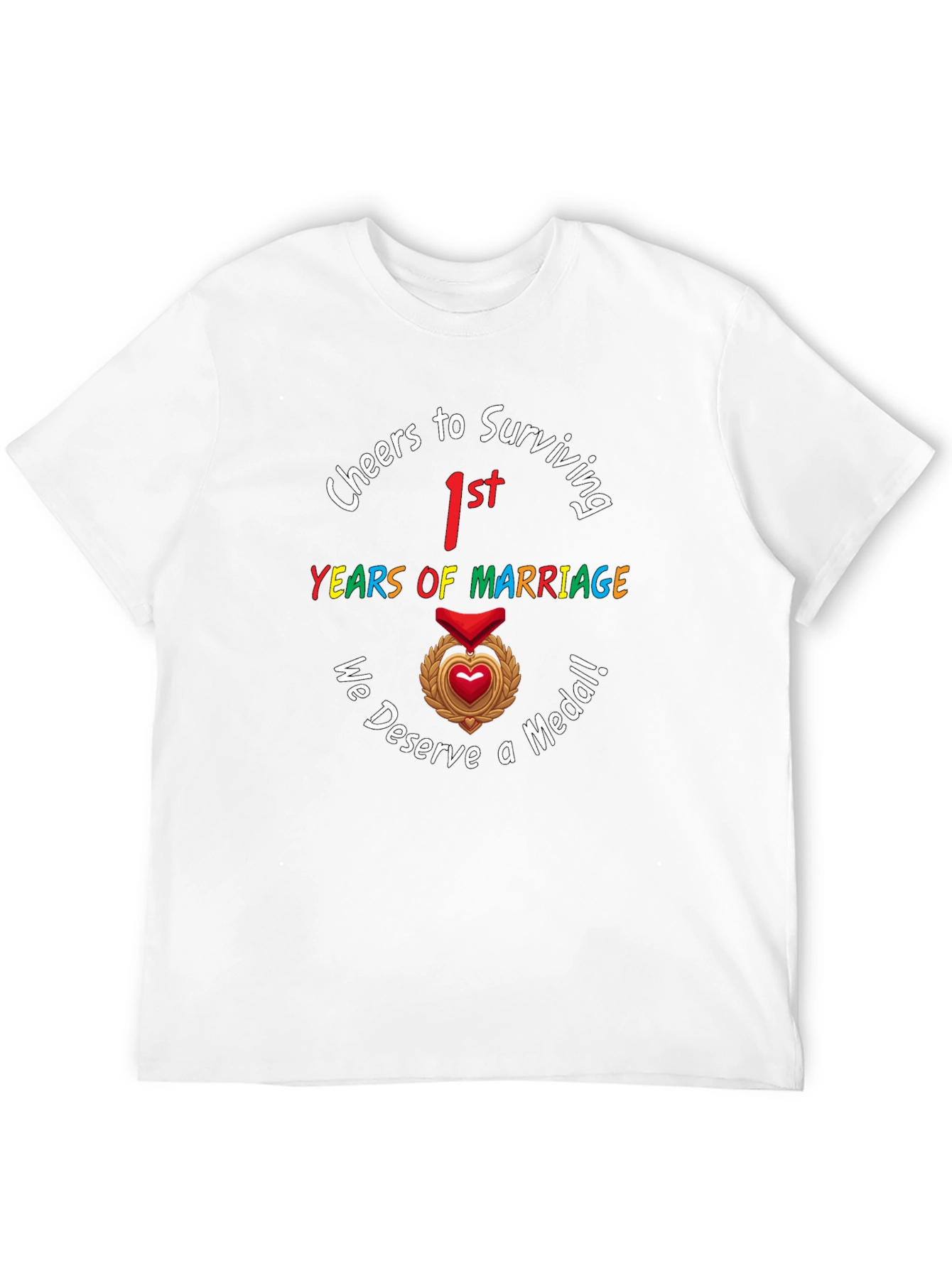 1st Anniversary We Deserve a Medal T-Shirt