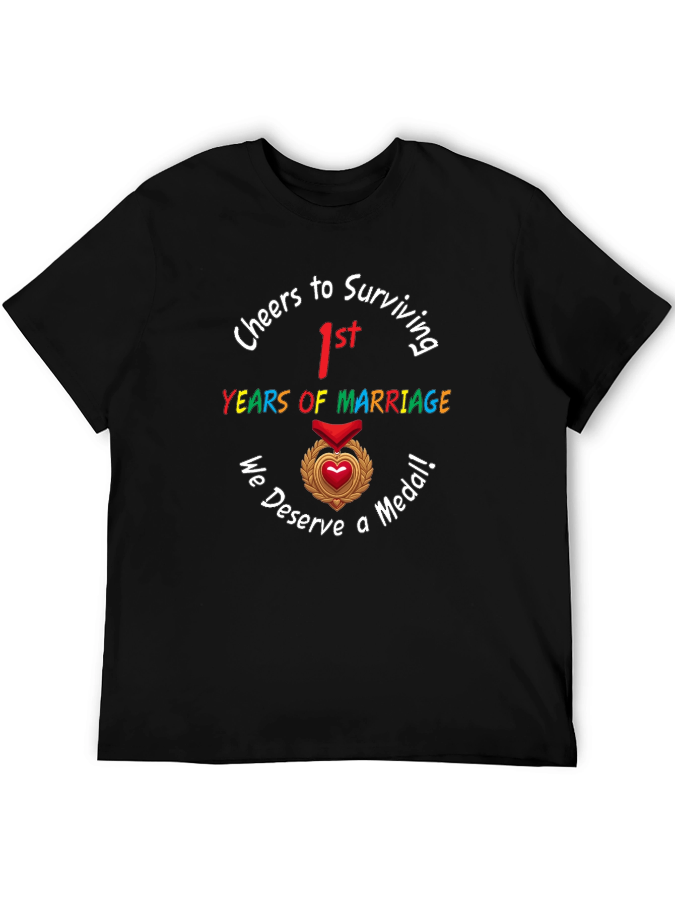 1st Anniversary We Deserve a Medal T-Shirt