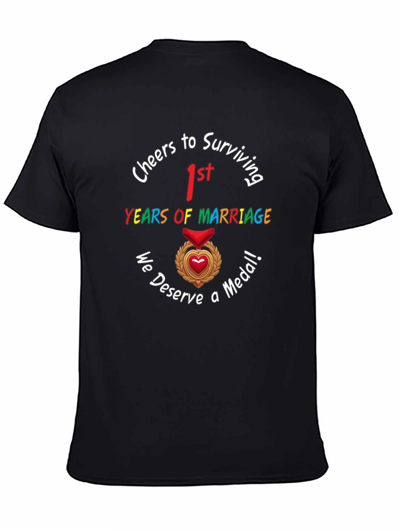 1st Anniversary We Deserve a Medal T-Shirt