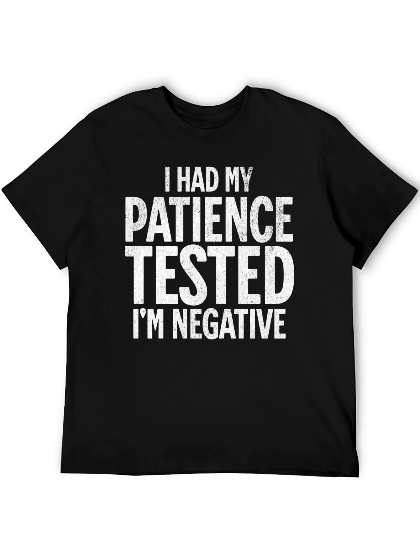 Patience Tested Negative Sarcastic Graphic T-Shirt