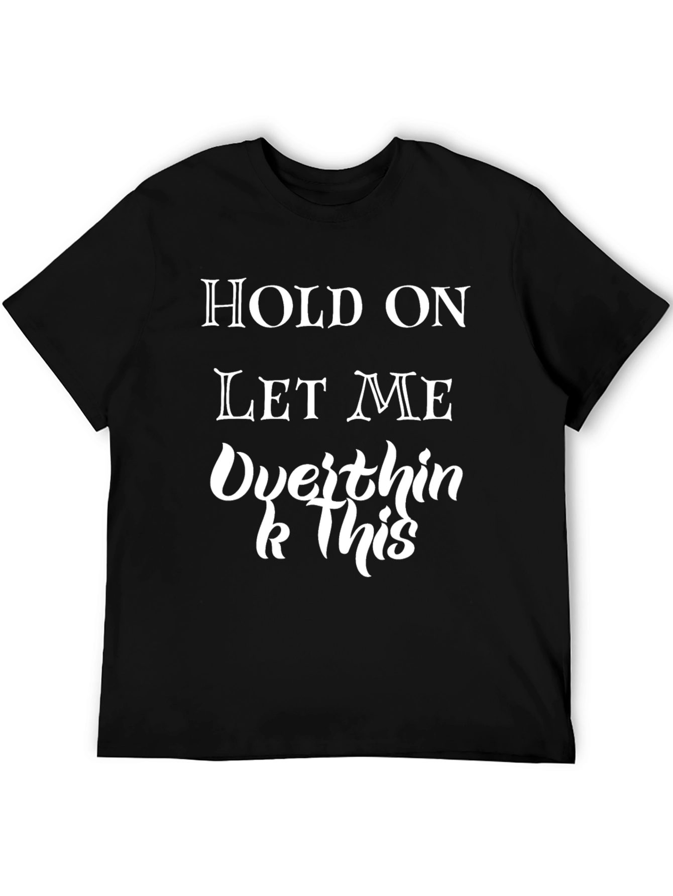 Overthink This T-Shirt - Funny Graphic Tee