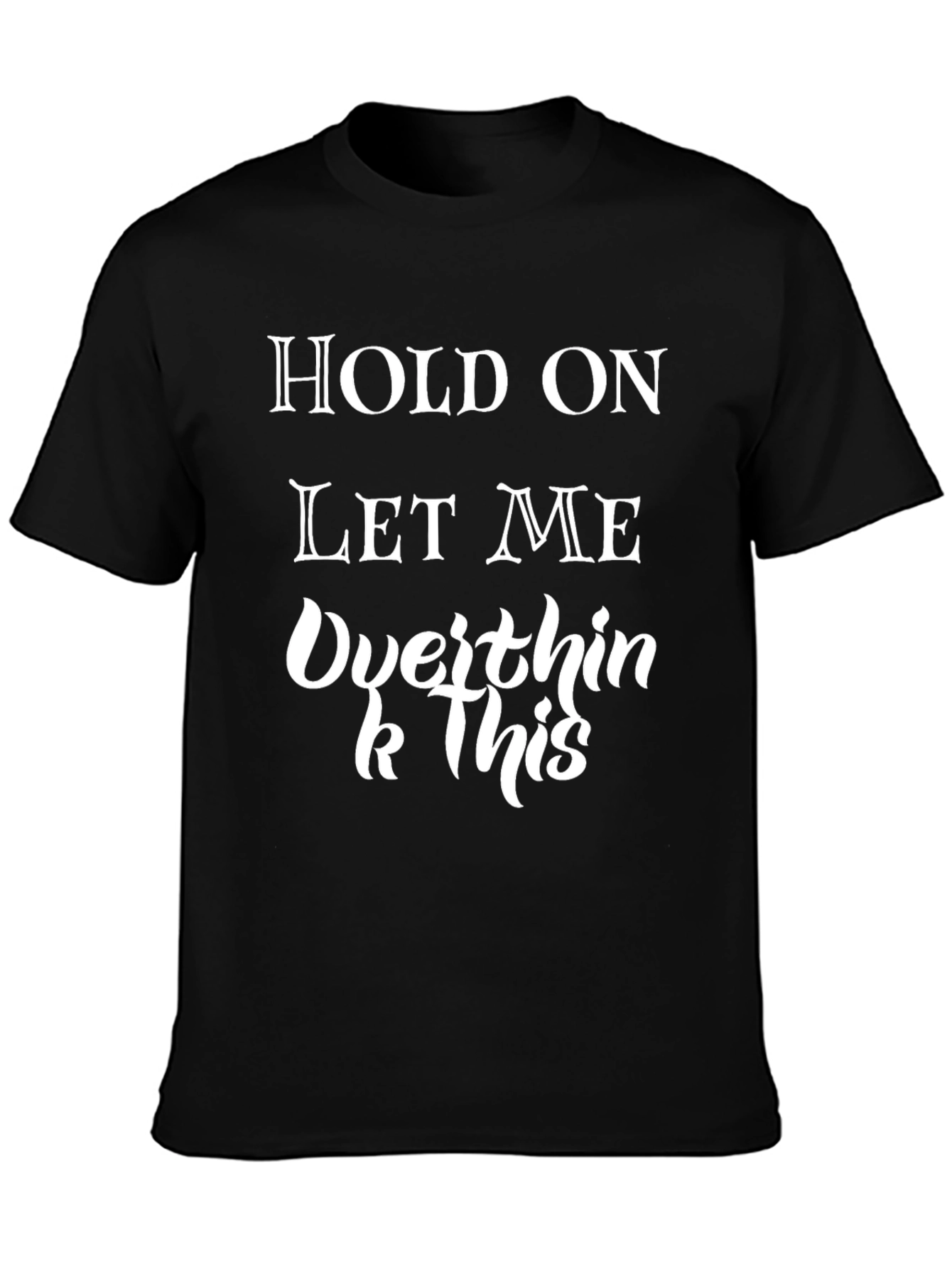 Overthink This T-Shirt - Funny Graphic Tee