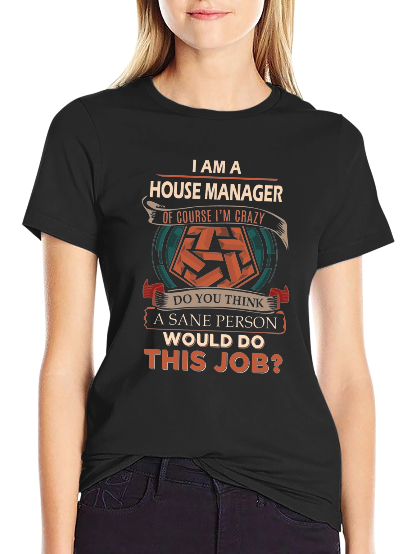 House Manager Crazy T-Shirt - Novelty Job Tee