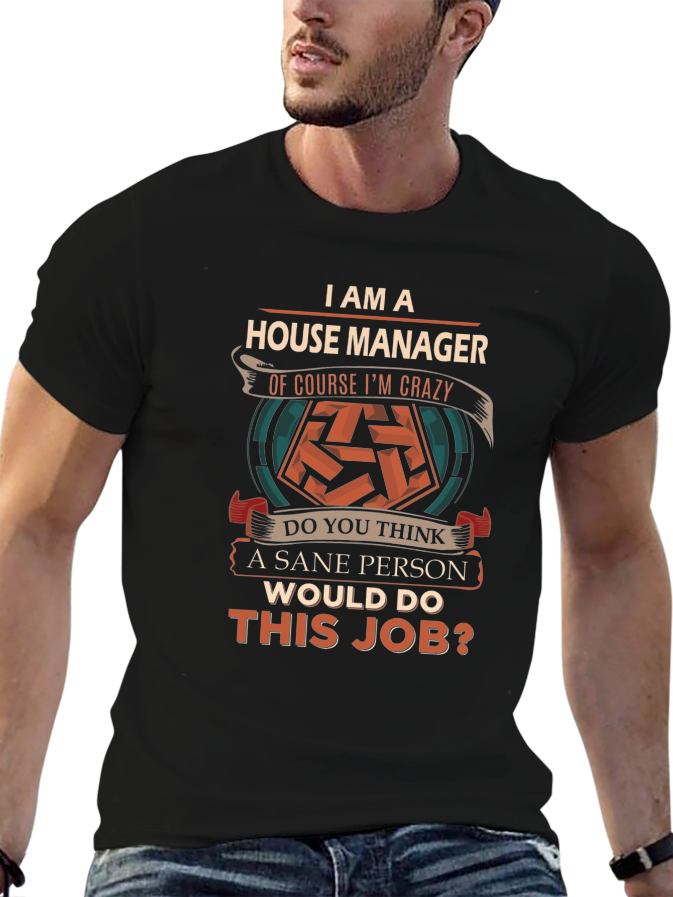 House Manager Crazy T-Shirt - Novelty Job Tee