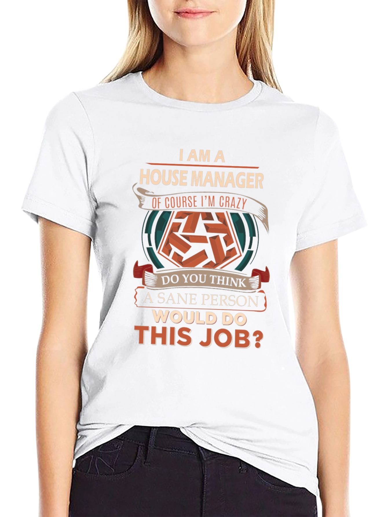 House Manager Crazy T-Shirt - Novelty Job Tee