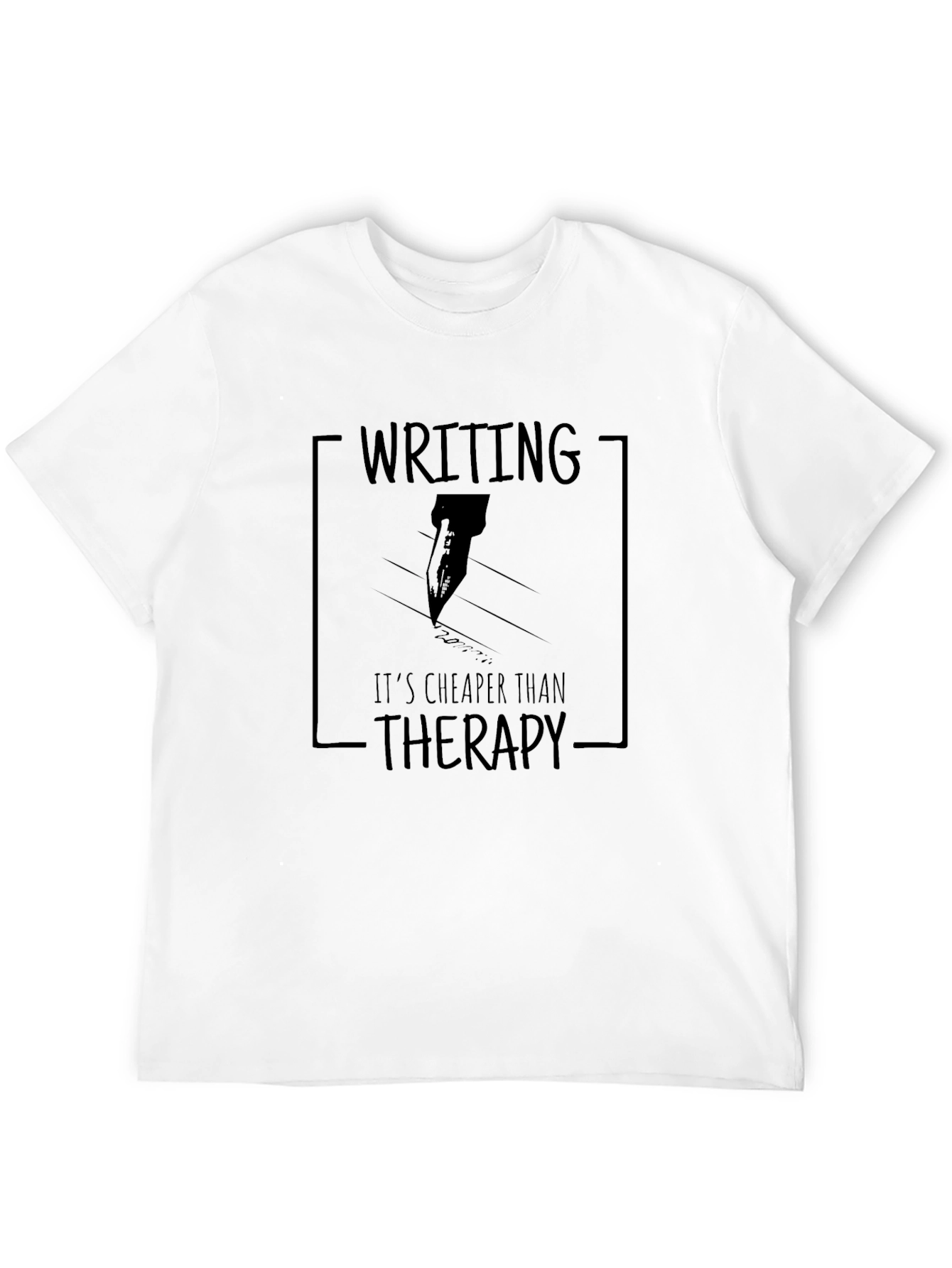 Writing is Cheaper Than Therapy T-Shirt