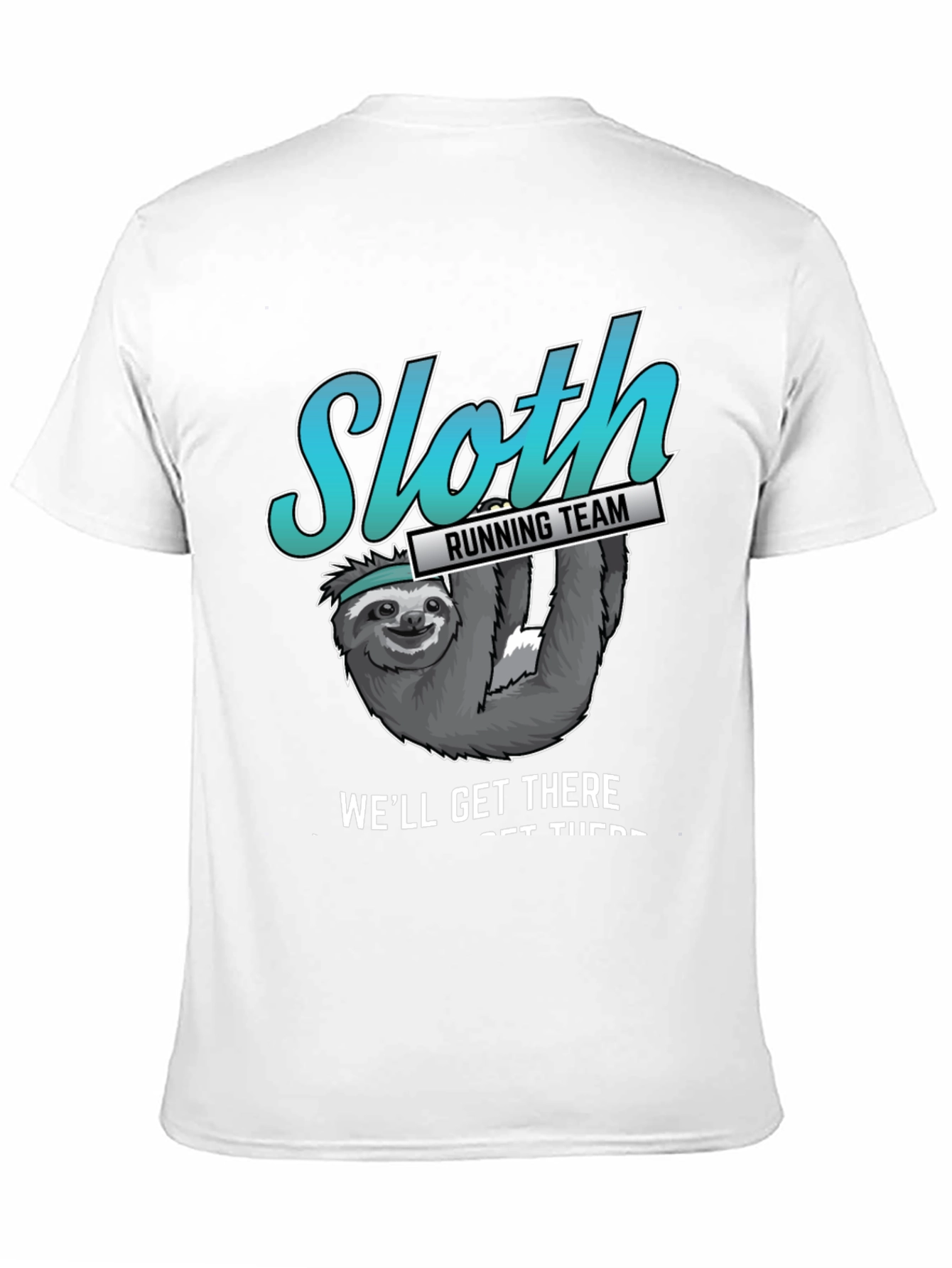 Sloth Running Team T-Shirt - Well Get There