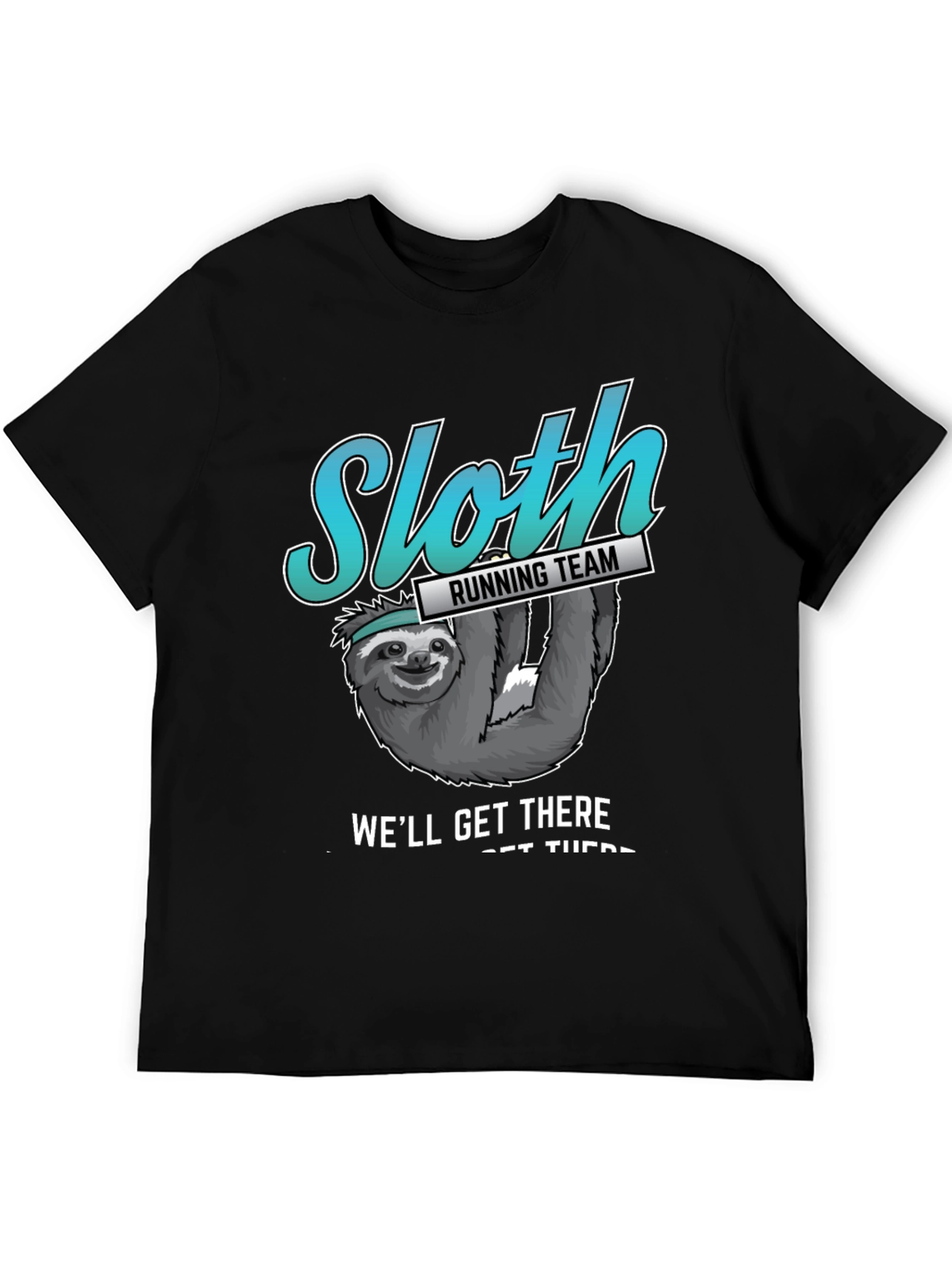 Sloth Running Team T-Shirt - Well Get There