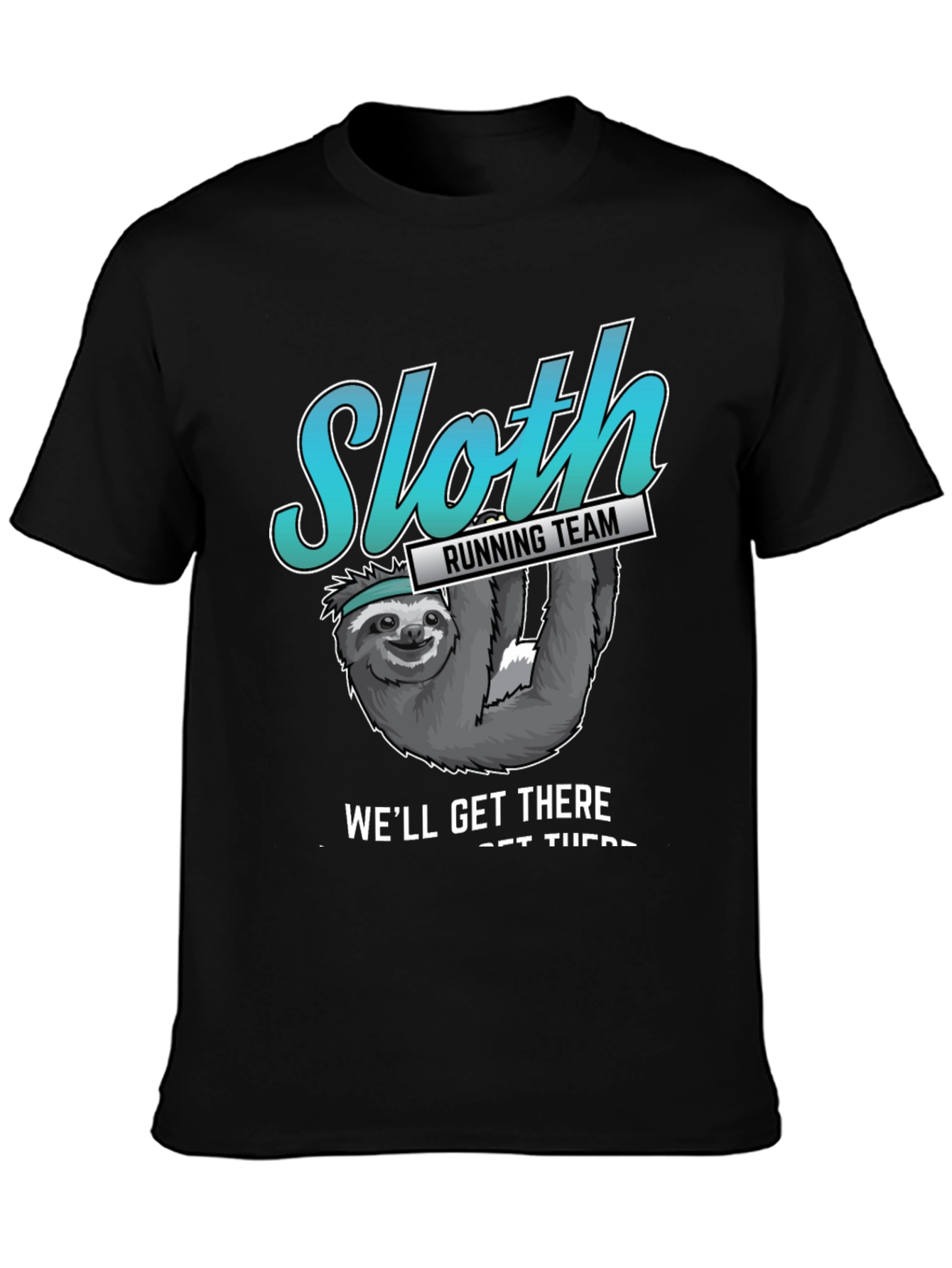 Sloth Running Team T-Shirt - Well Get There