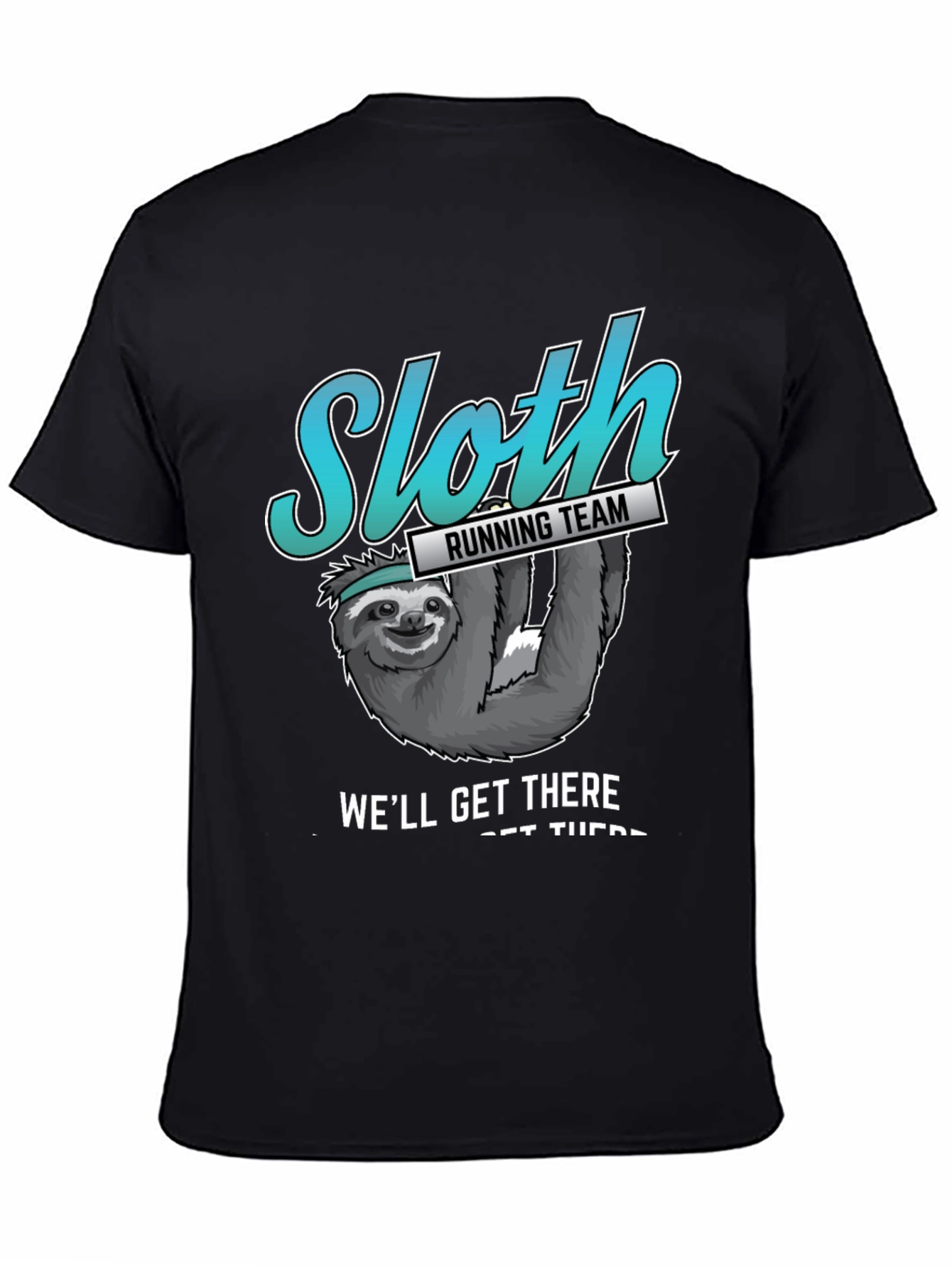 Sloth Running Team T-Shirt - Well Get There