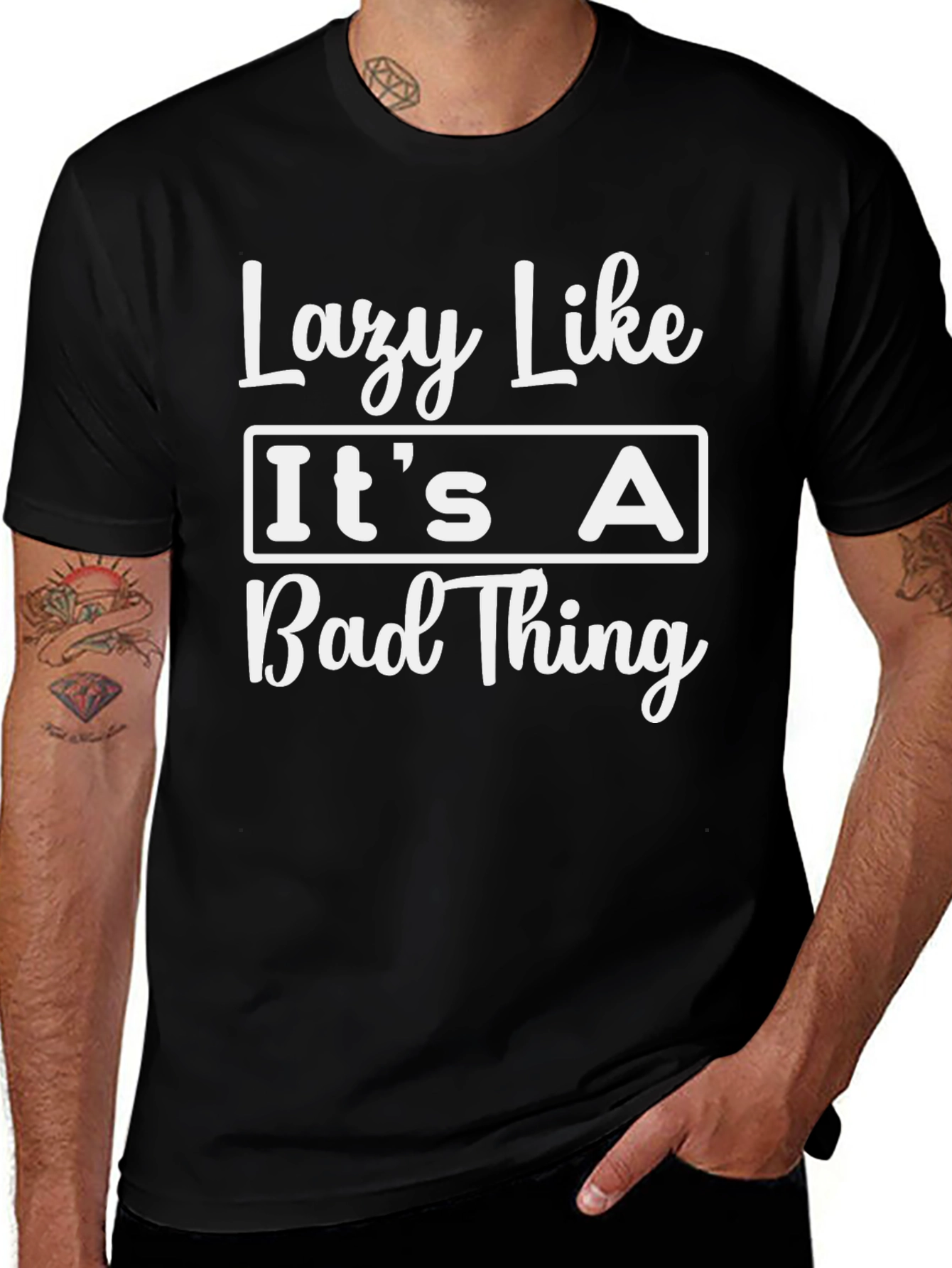 Lazy Like Its A Bad Thing T-Shirt