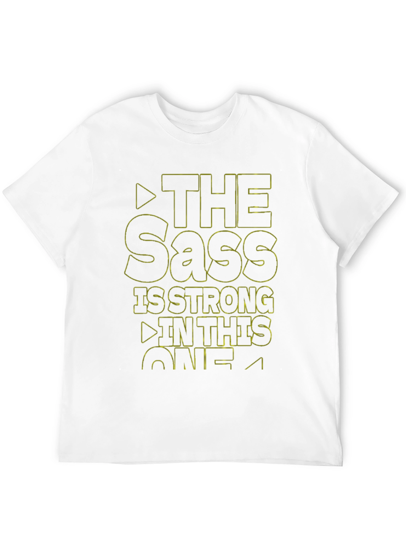 The Sass is Strong T-Shirt