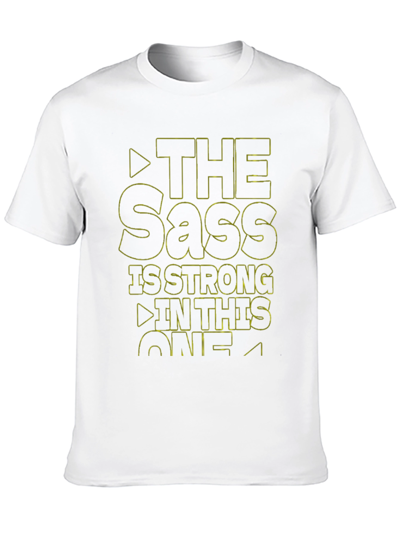 The Sass is Strong T-Shirt