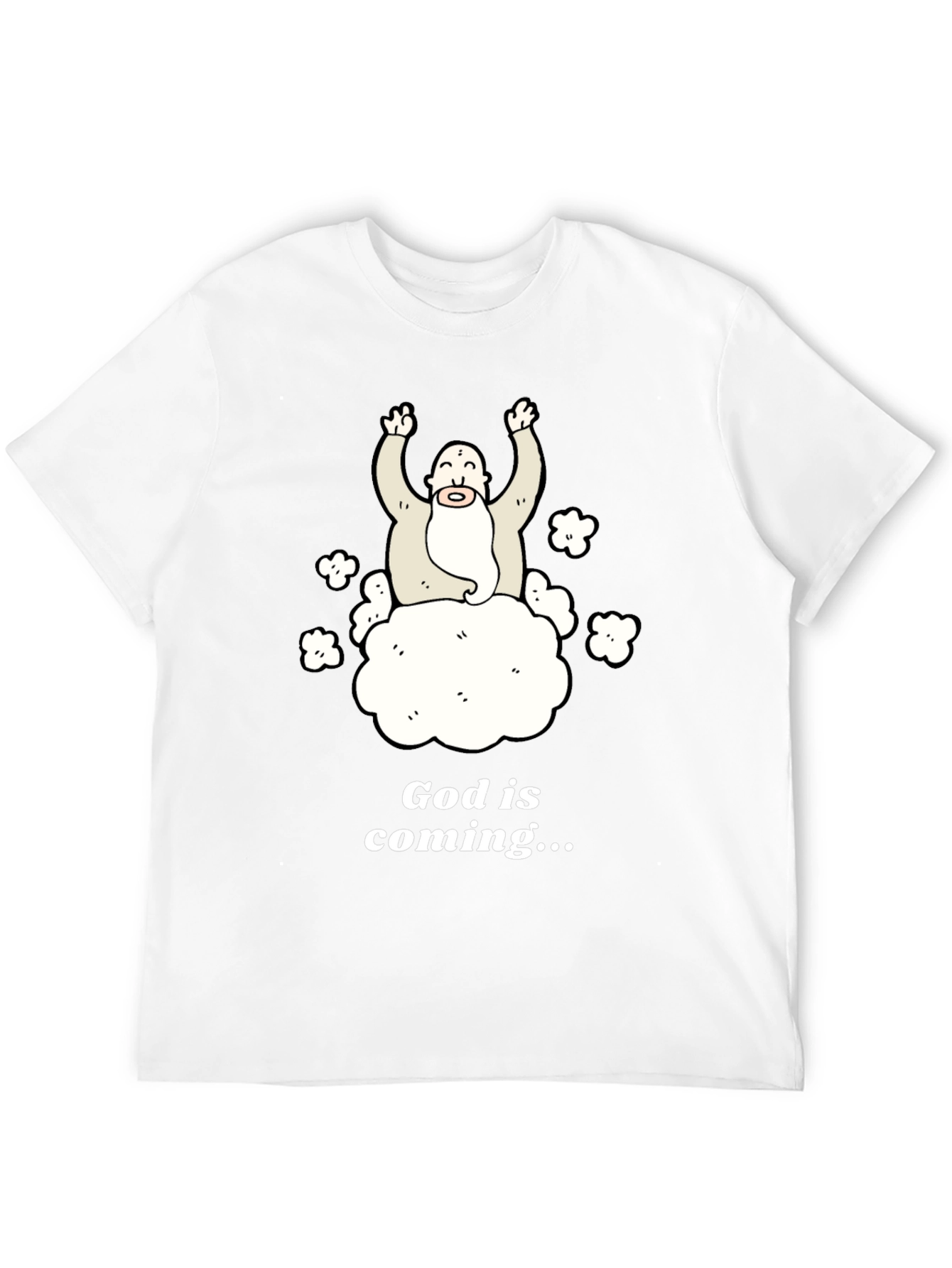 God Is Coming T-Shirt Funny Graphic Tee